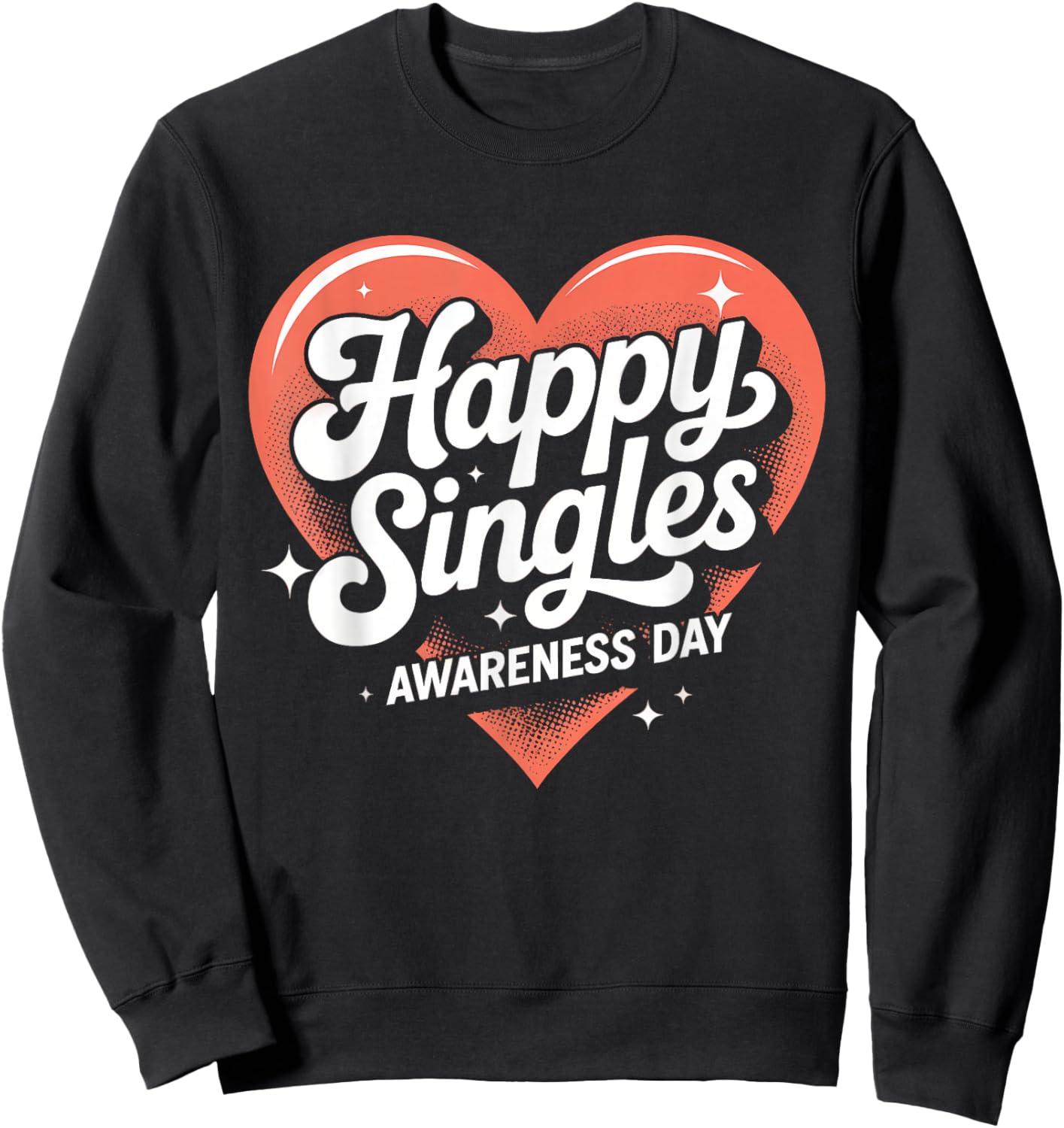 Happy Singles Awareness Day Retro Heart Quote Sweatshirt - Sweatshirt | Black