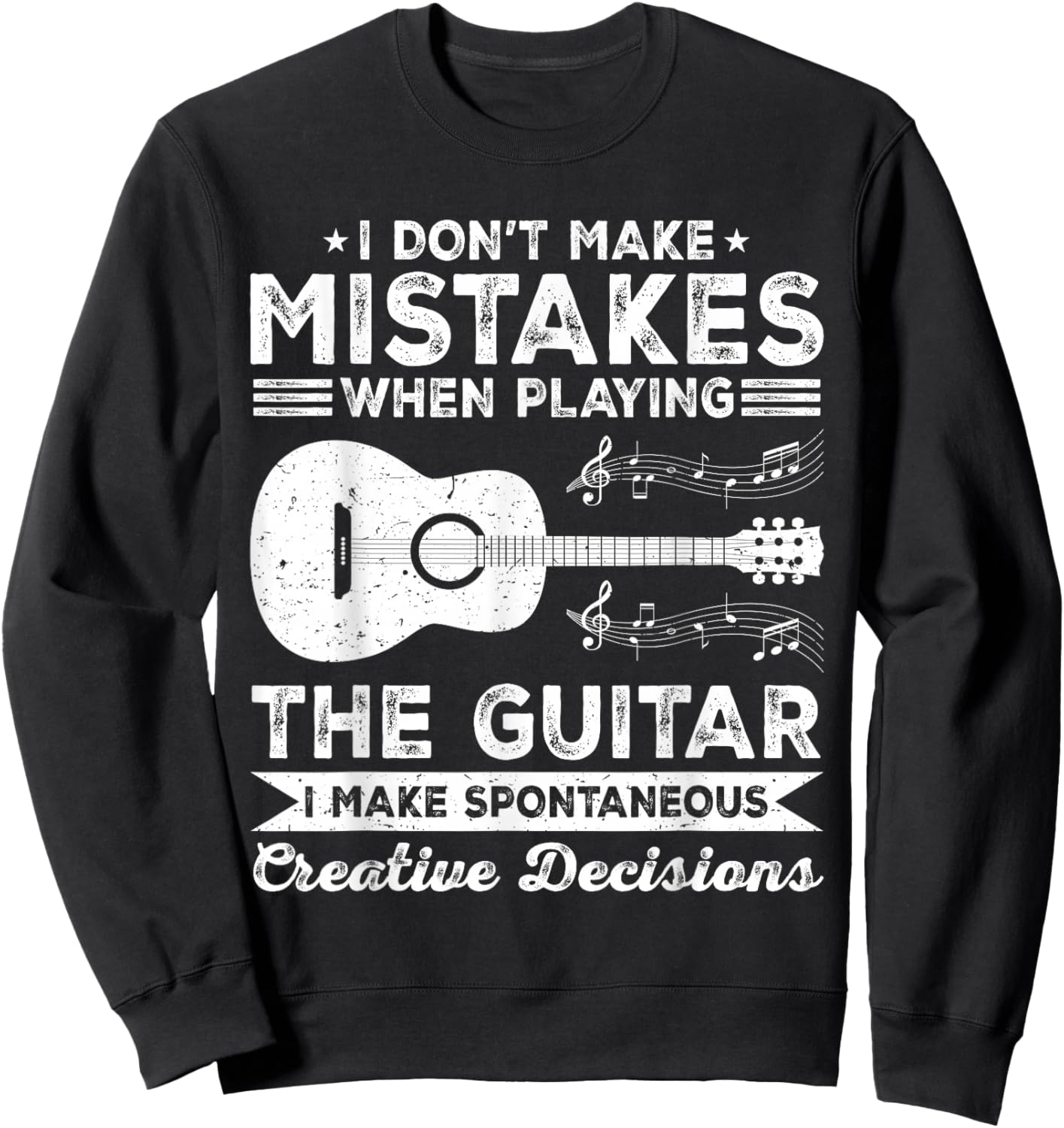 I Don’t Make Mistakes When Playing the Guitar Guitarist Sweatshirt - Sweatshirt | Black