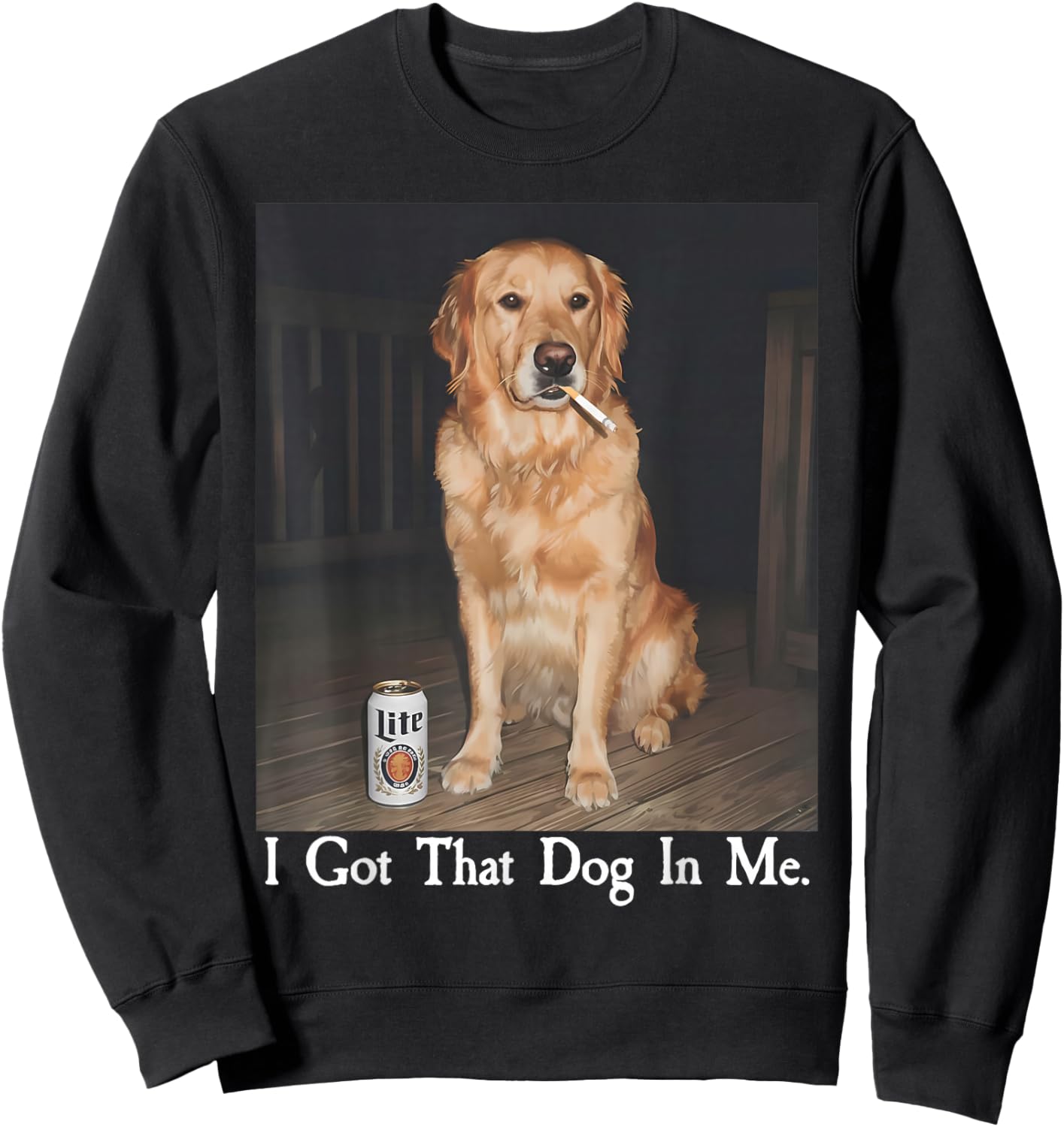 I Got That Dog in Me Golden Retriever Smoking Beer Dog Meme Sweatshirt - Sweatshirt | Black