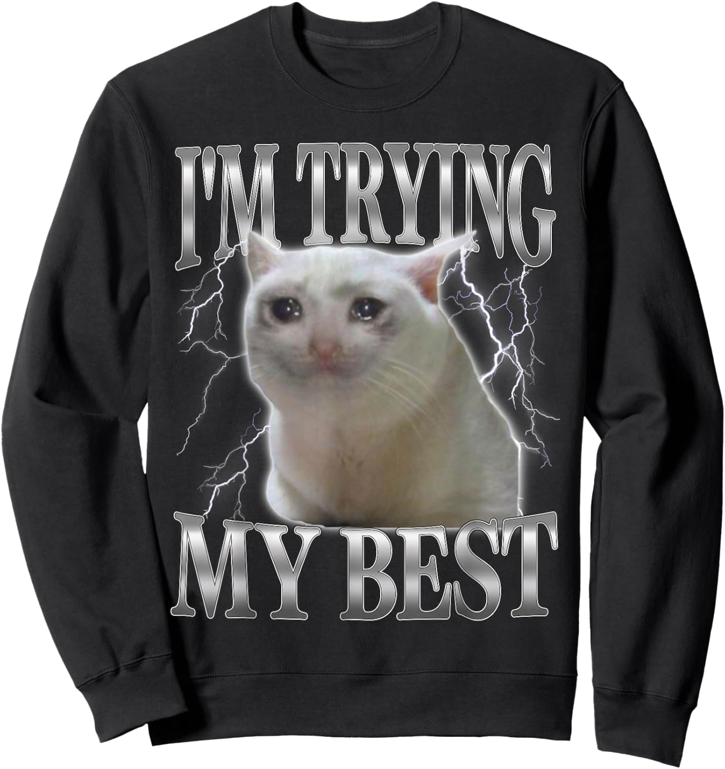 I'm Trying My Best Funny Cute Crying Cat Meme Men Women Sweatshirt - Sweatshirt | Black