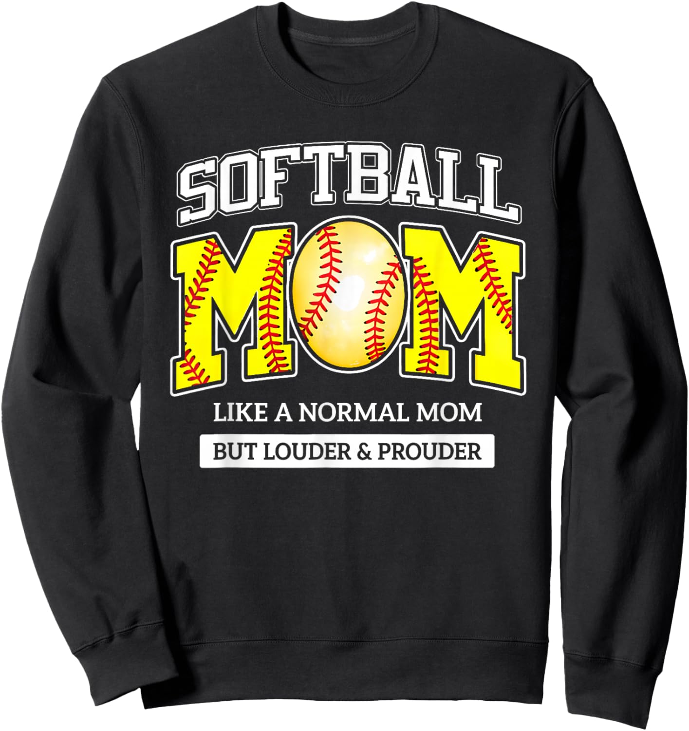 Loud and Proud Mom Life Softball Baseball Mothers Game Day Sweatshirt - Sweatshirt | Black