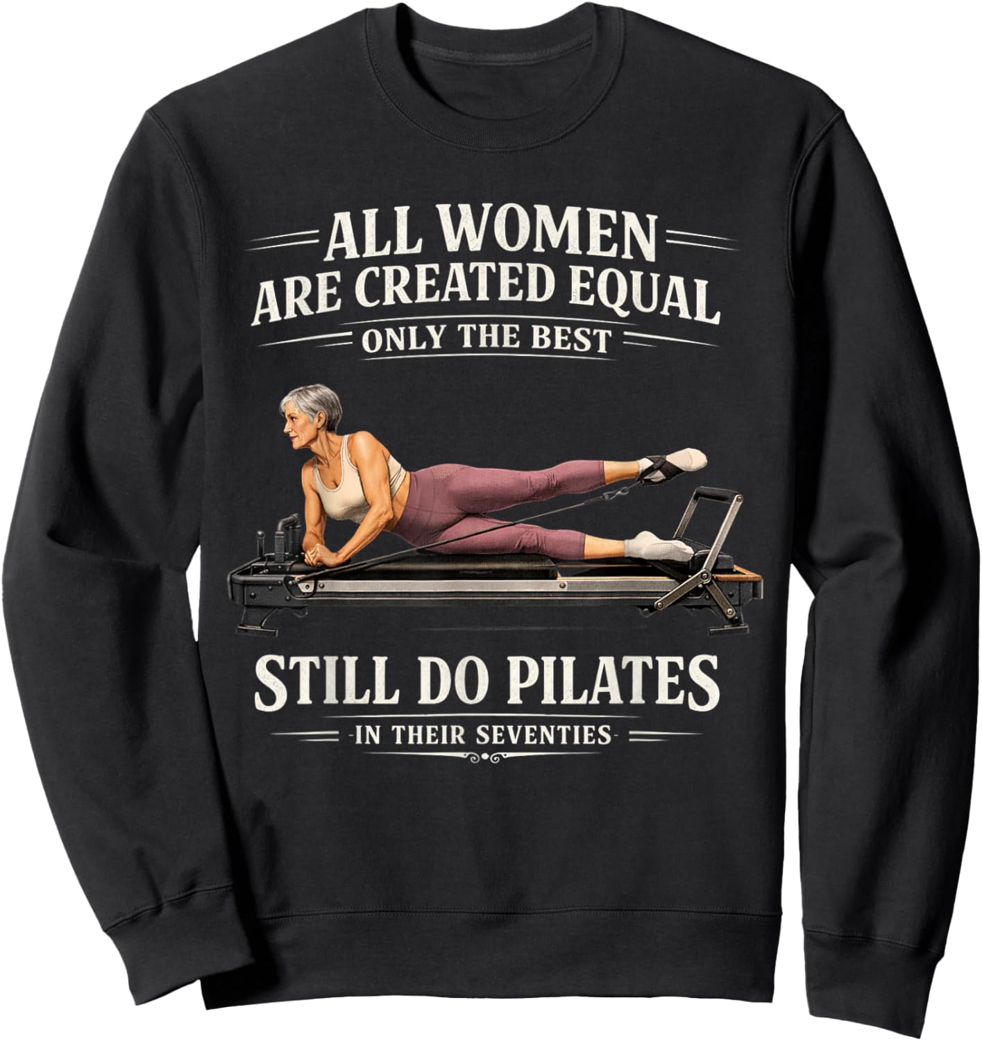 All Women are Created Equal Still Do Pilates in 70s Sweatshirt - Sweatshirt | Black