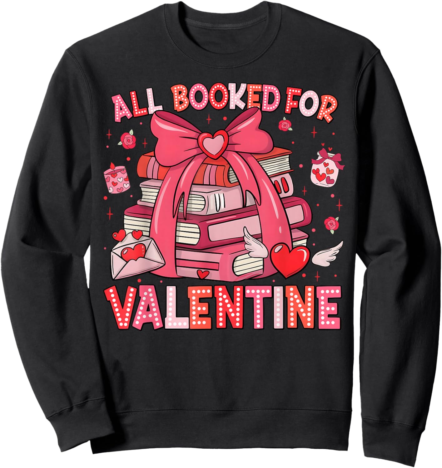 All Booked for Valentine Coquette Bow Girl Women Teacher Sweatshirt - Sweatshirt | Black