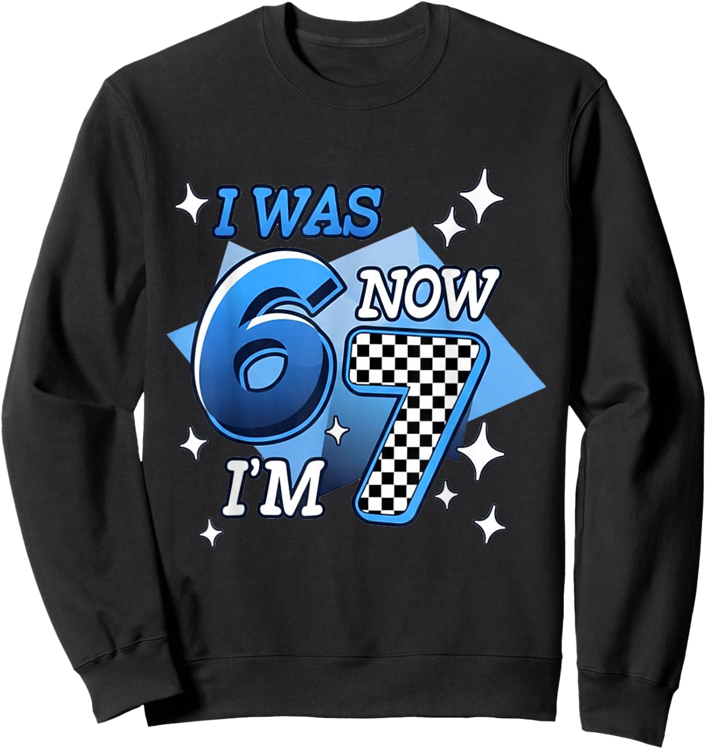 Blue Checkered I was 6 Now I'm 7 Birthday Boy Bday 6 7 Meme Sweatshirt - Sweatshirt | Black