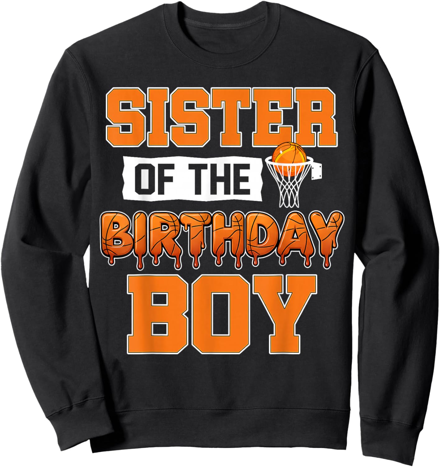 Sister of The Birthday Boy Matching Basketball Player Family Sweatshirt - Sweatshirt | Black
