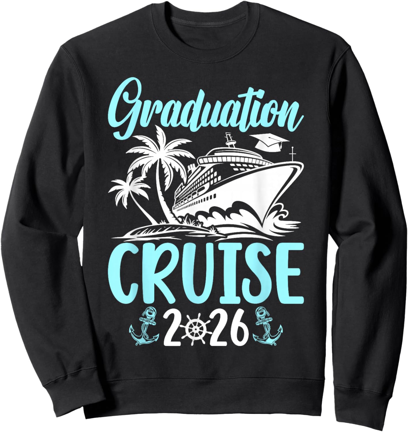 Graduation Cruise Trip 2026 Vacation Graduate Cruising Sweatshirt - Sweatshirt | Black