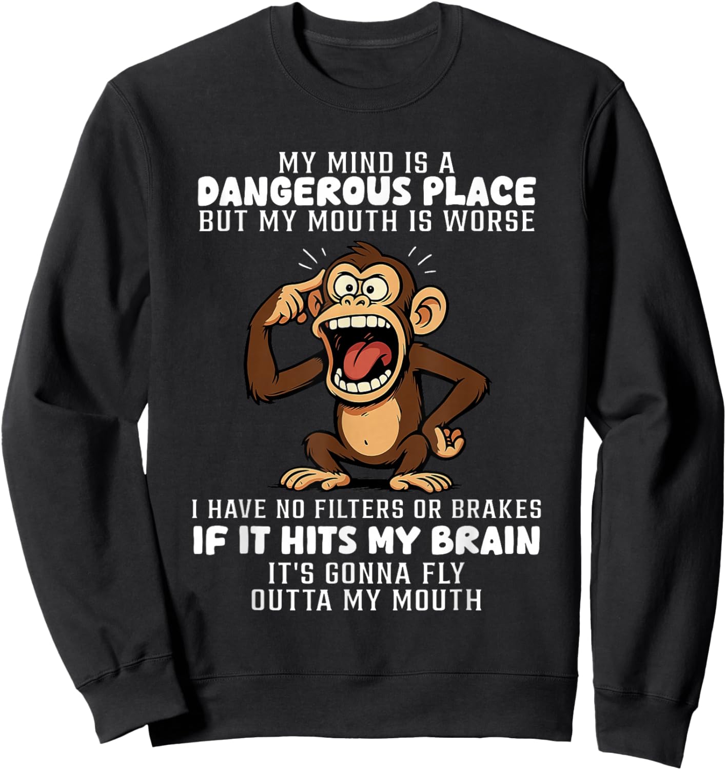 My Mind is A Dangerous Place But My Mouth is Worse Sweatshirt - Sweatshirt | Black