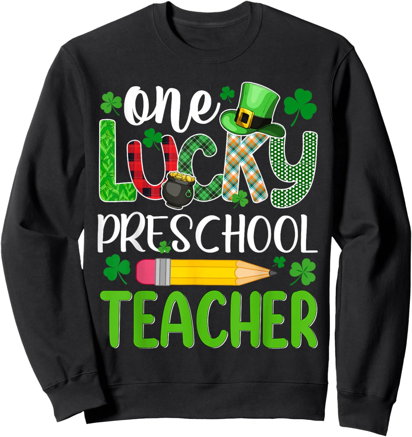 One Lucky Preschool Teacher St Patricks Day Sweatshirt - Sweatshirt | Black