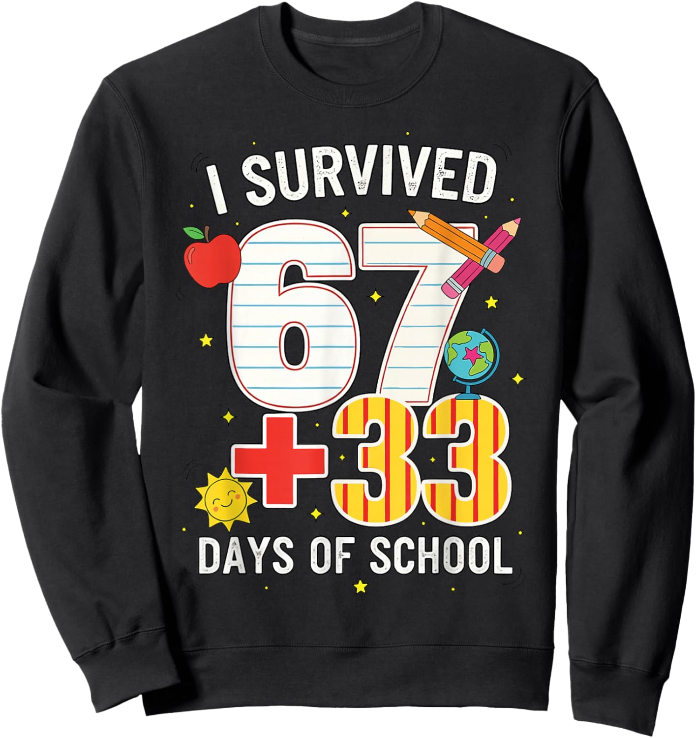I Survived 67 33 Days of School Meme for Teacher & Students Sweatshirt - Sweatshirt | Black