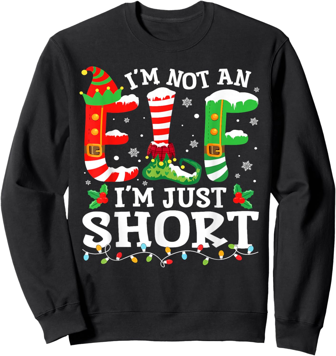 I'm Not an Elf I'm Just Short Men Mom Christmas Sweatshirt - Sweatshirt | Black