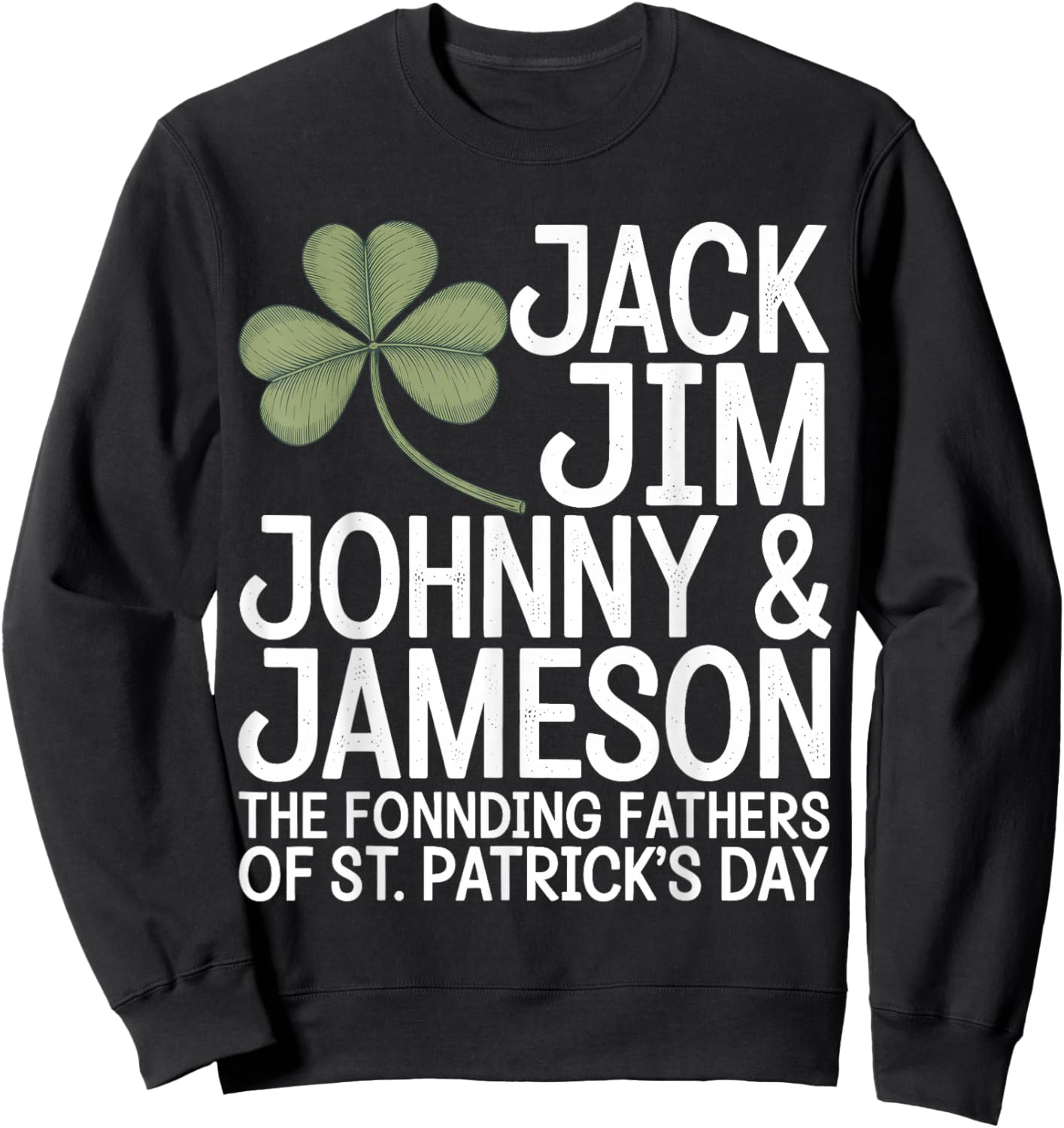 St Patricks Day Men The Founding Fathers of St Patricks Day Sweatshirt - Sweatshirt | Black