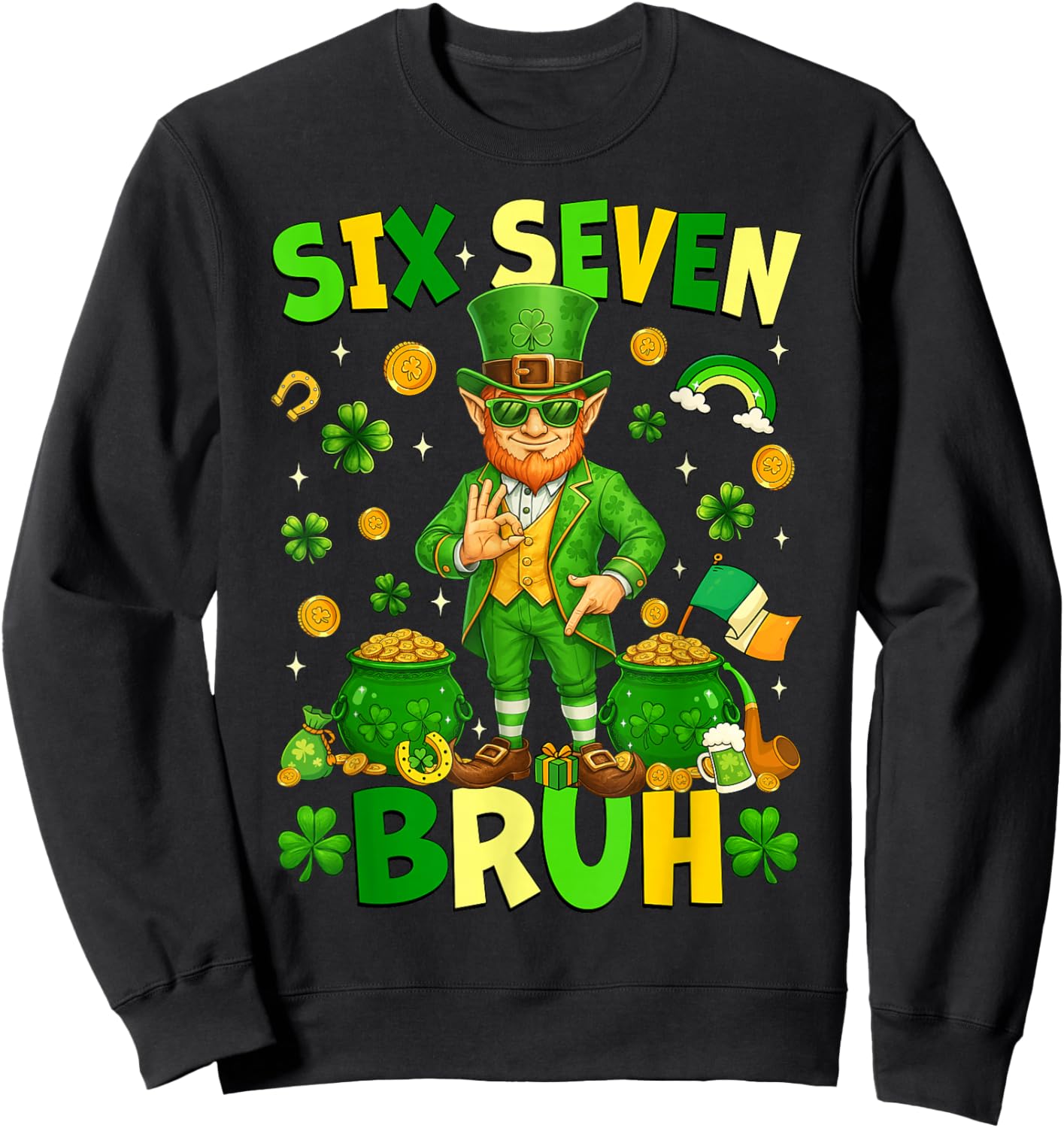 Six Seven Bruh Funny Leprechaun 6 7 St. Patrick's Day Clover Sweatshirt - Sweatshirt | Black