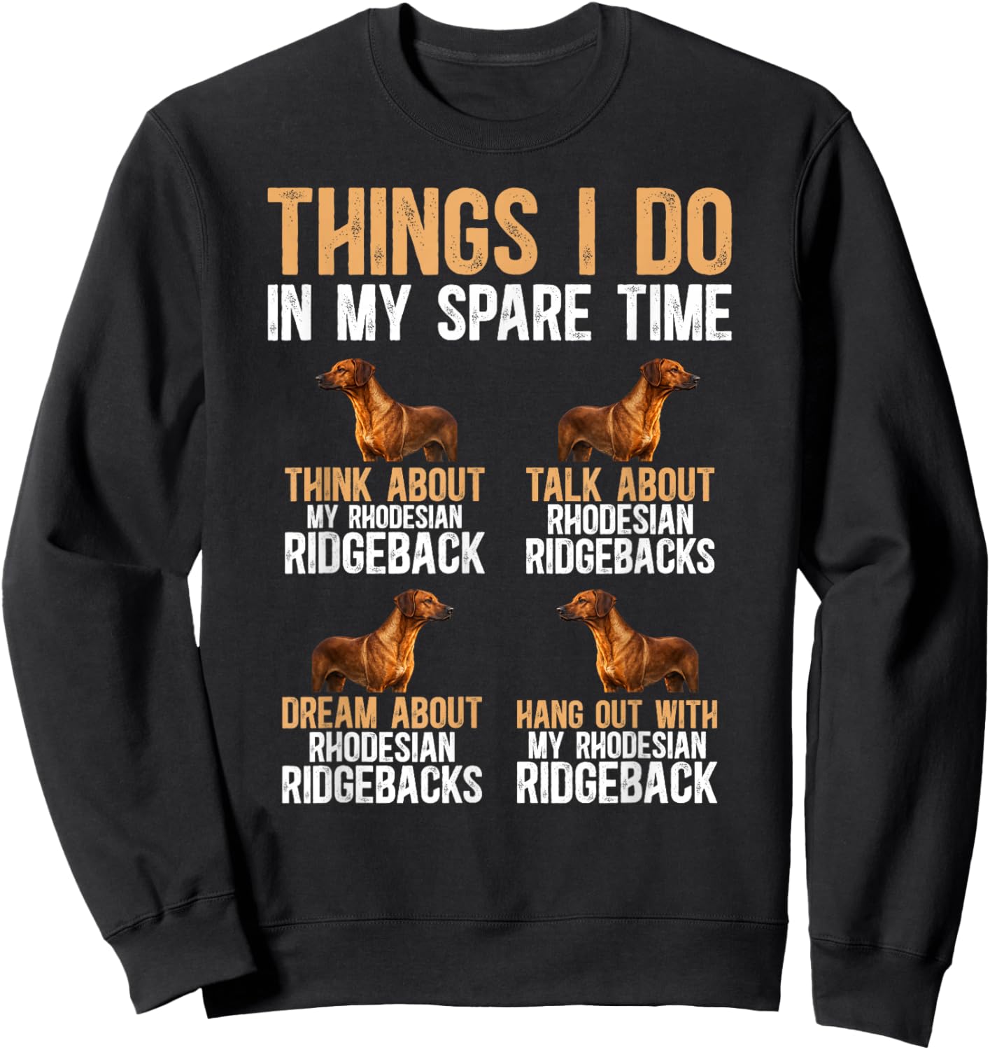 Rhodesian Ridgeback Owner Funny Rhodesian Ridgeback Dad Sweatshirt - Sweatshirt | Black