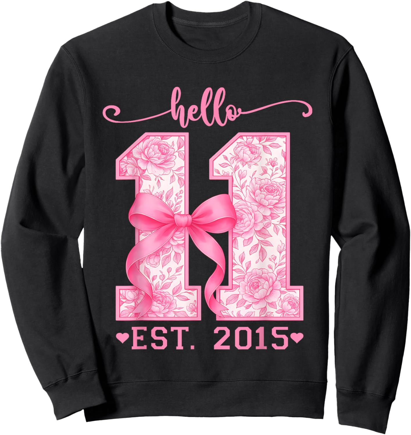Hello Eleven Est 2015 Pink Coquette Bow 11th Birthday Girl Sweatshirt - Sweatshirt | Black