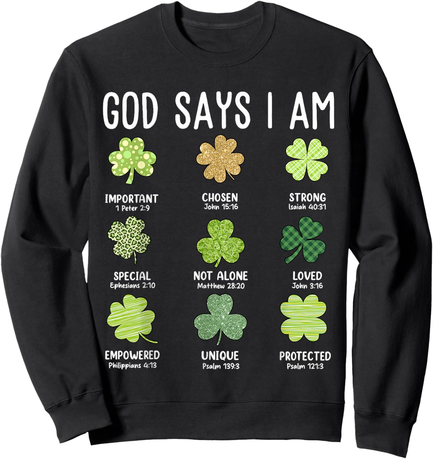 God Says I Am Shamrock Christian Faith St. Patrick's Day Sweatshirt - Sweatshirt | Black