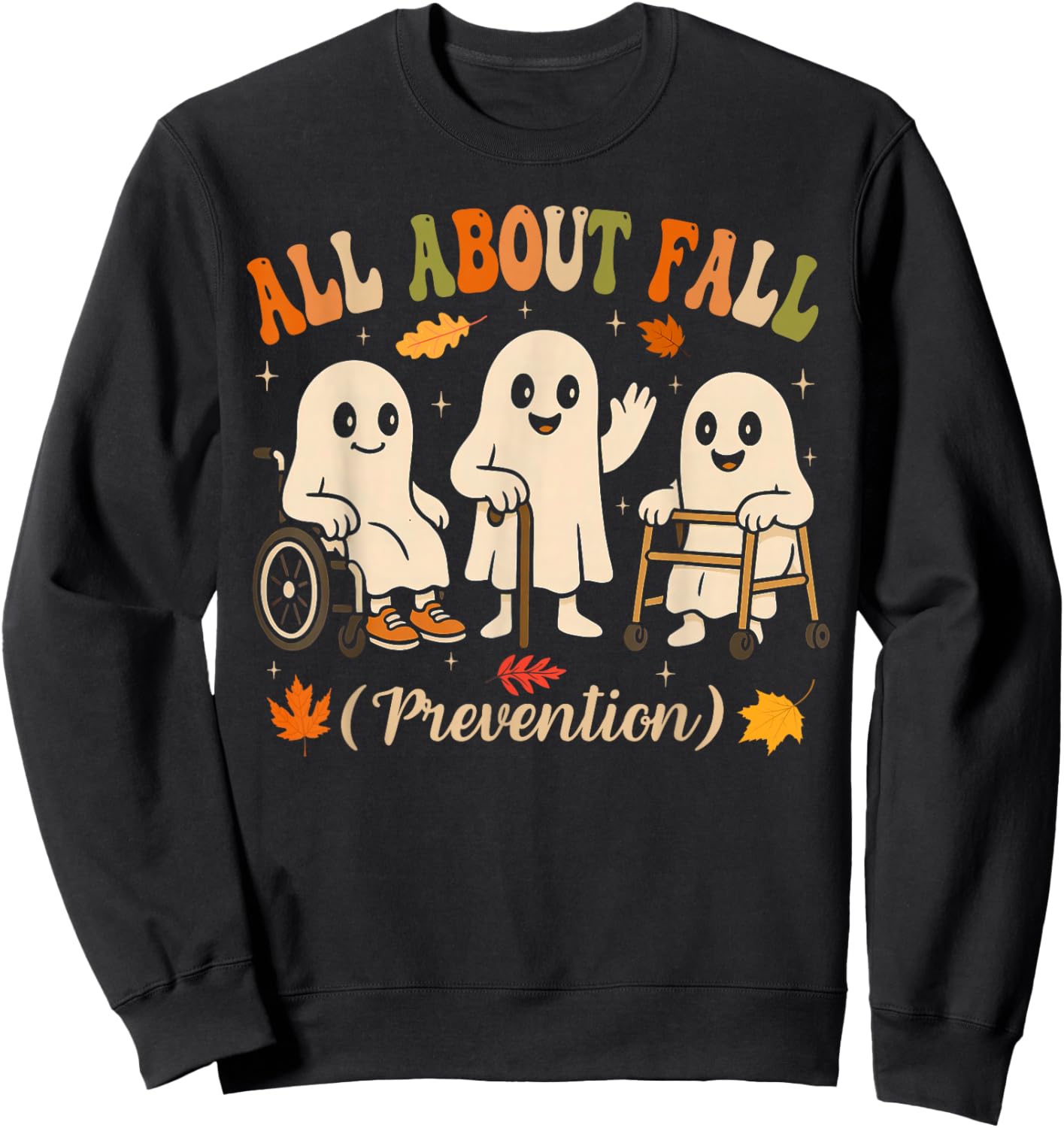 Ghost All About Fall Prevention Physical Therapy Nurse PT OT Sweatshirt - Sweatshirt | Black