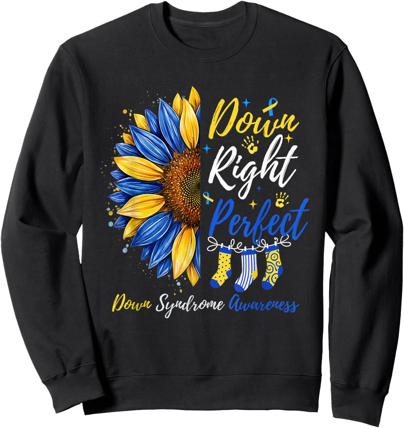 Down Right Perfect Down Syndrome Awareness Ribbon Sunflower Sweatshirt - Sweatshirt | Black
