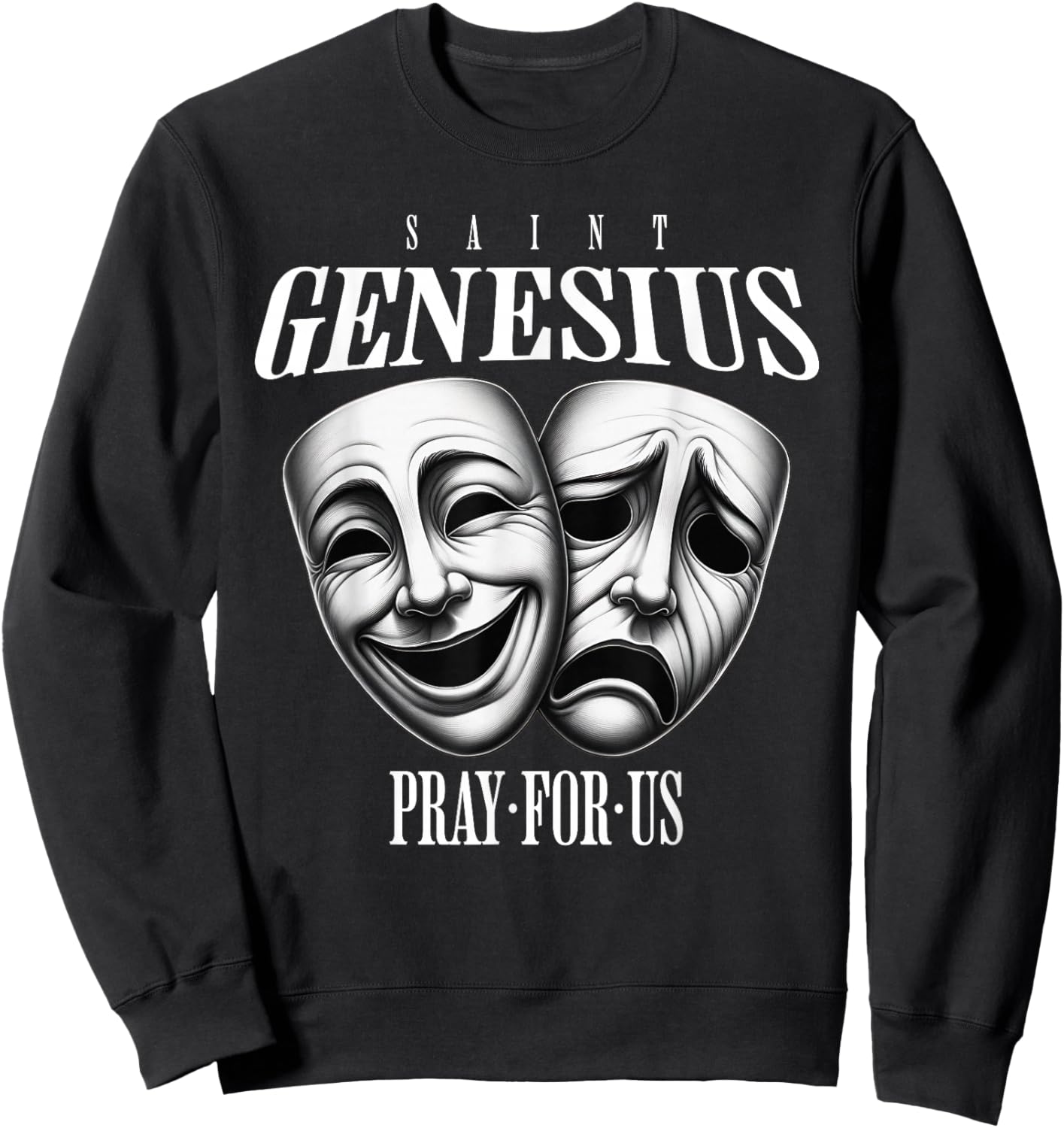 St Genesius of Rome Patron Saint of Actors Theater Catholic Sweatshirt - Sweatshirt | Black