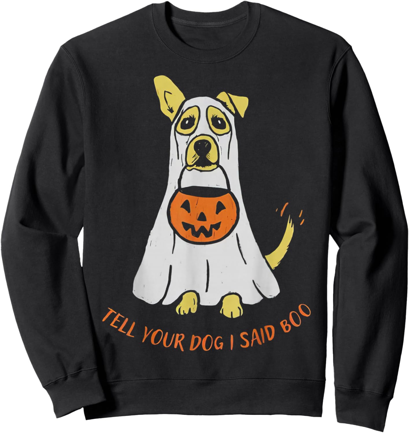 Tell Your Dog I Said Boo We Rate Dogs Halloween Ghost Dog Sweatshirt - Sweatshirt | Black