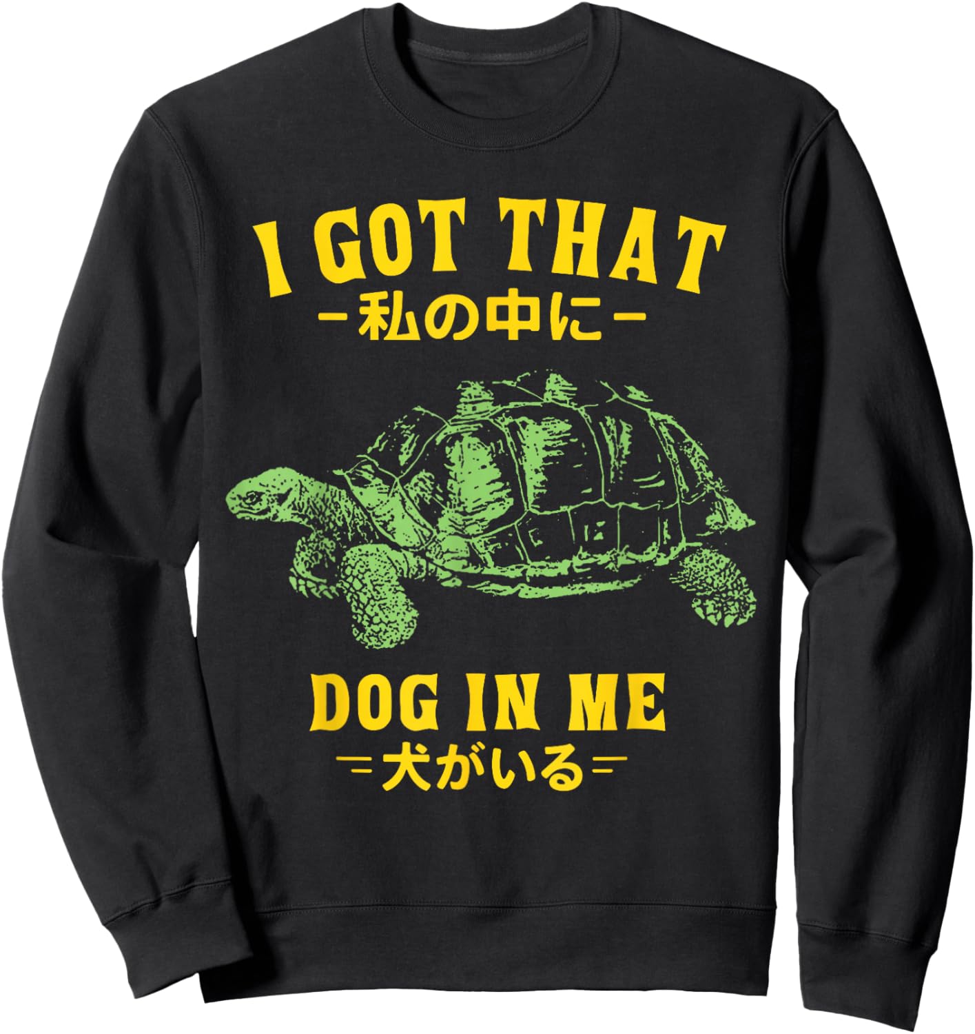 Vintage I Got That Dog in Me Tortoise Japanese Design Sweatshirt - Sweatshirt | Black