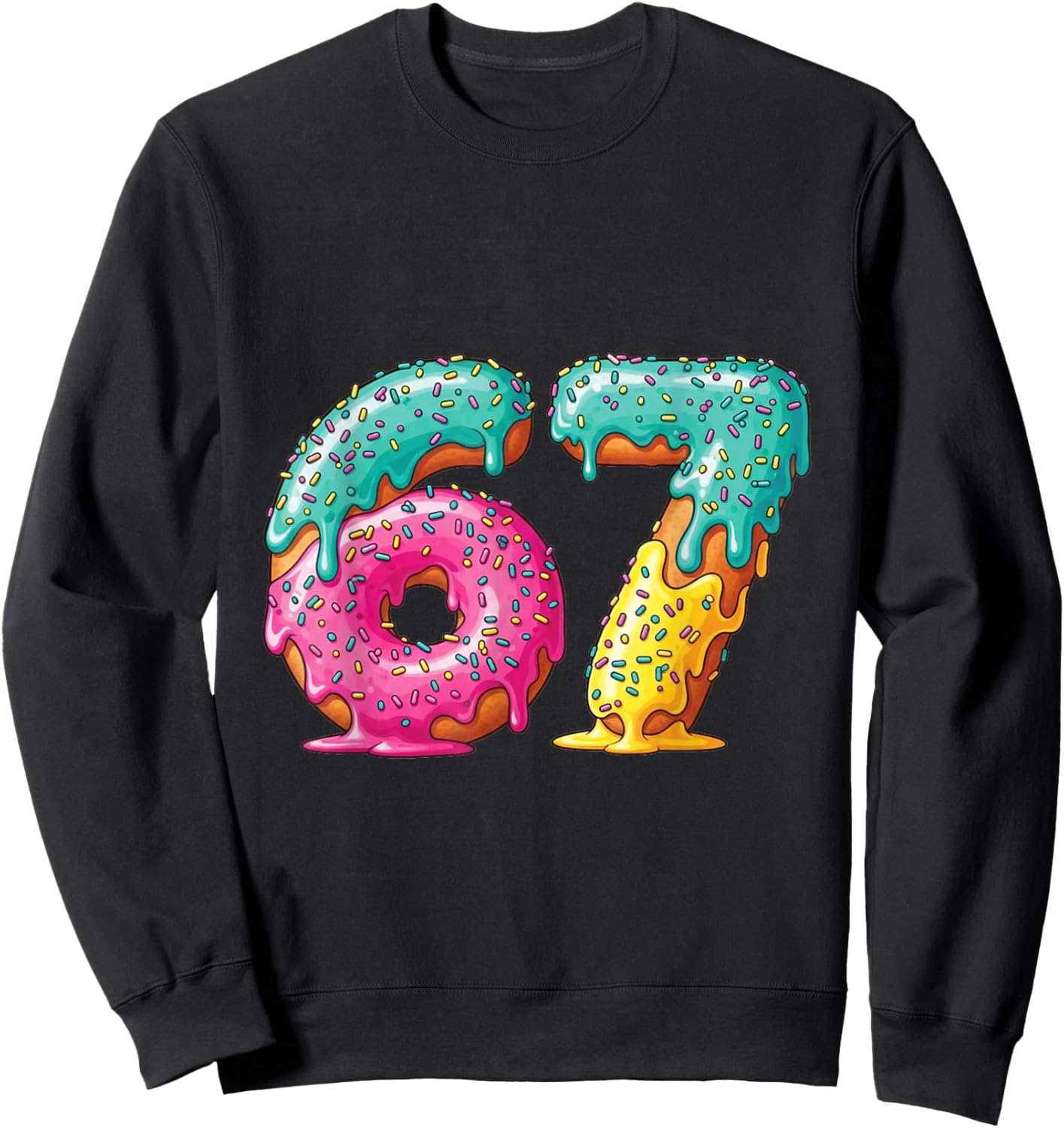 67 Meme Shirt Donut Drip Funny Number Gen Alpha Sweatshirt - Sweatshirt | Black