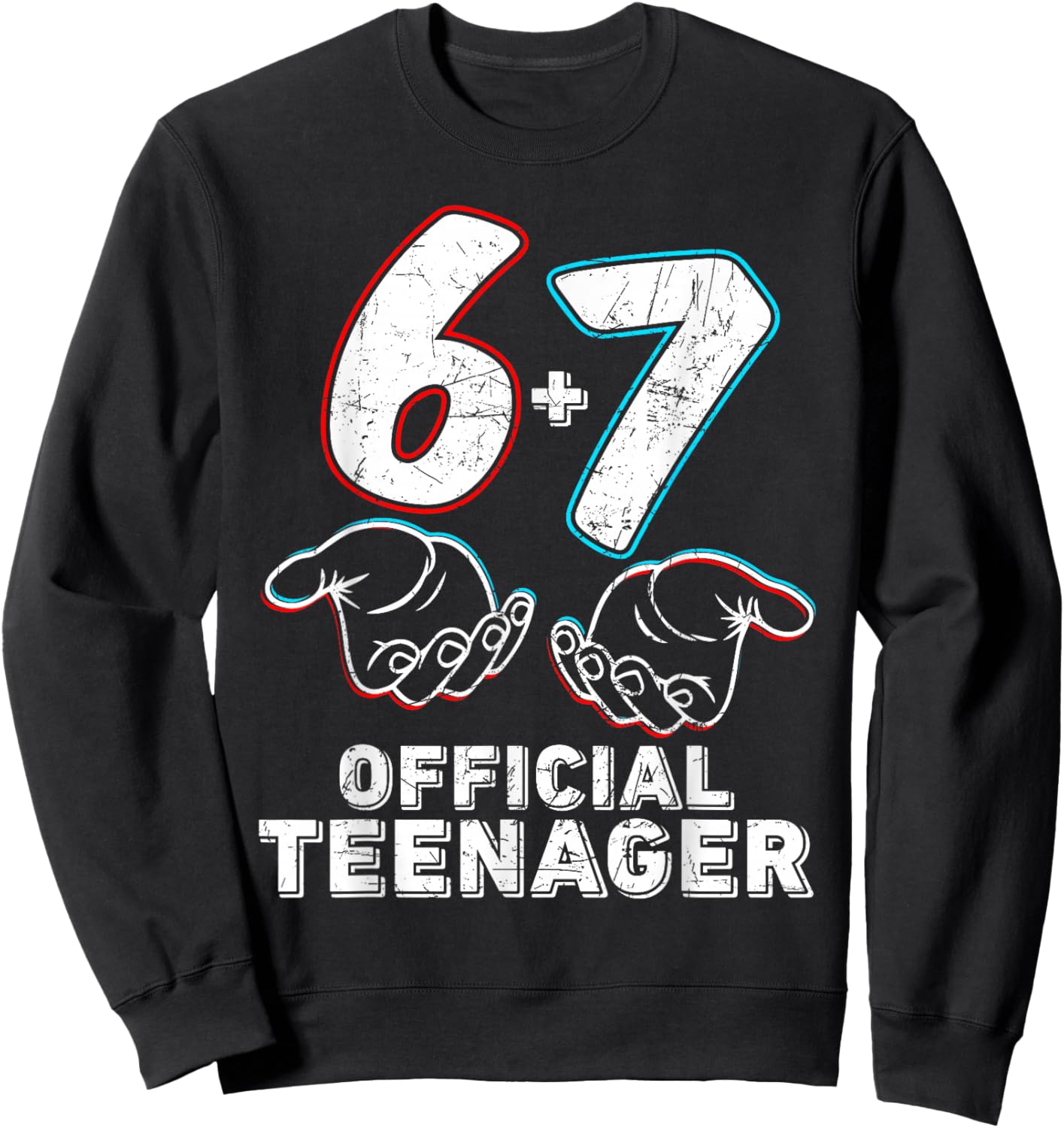 6+7 Year Old Boys Girls Teenager 13th Birthday Funny 67 Sweatshirt - Sweatshirt | Black