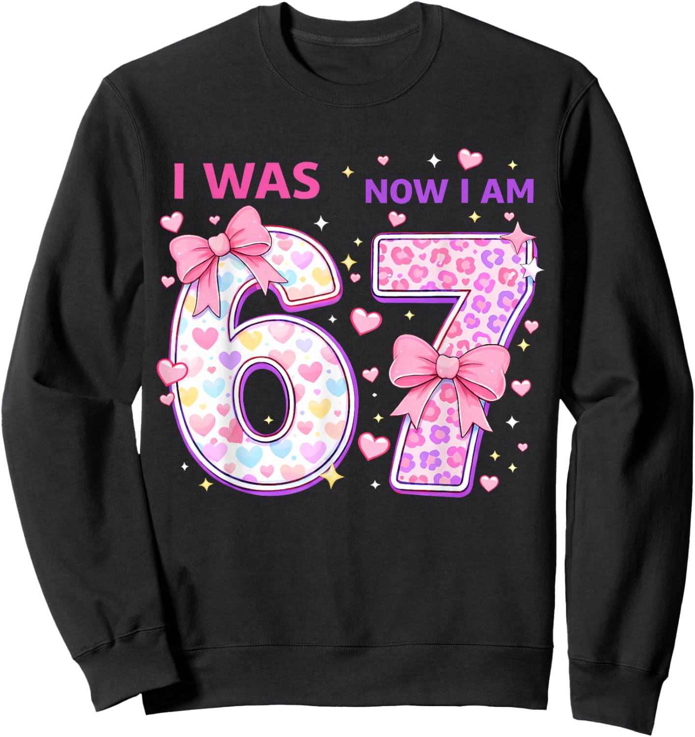 7th Birthday Girl Funny Six Seven I was 6 Now I'm 7 Year Old Sweatshirt - Sweatshirt | Black