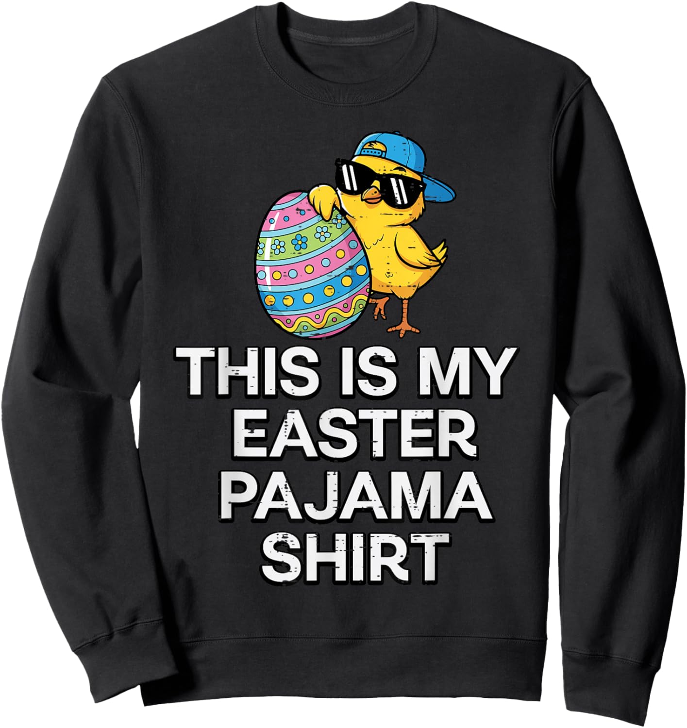 This is My Easter Pajama Shirt Chick Egg Boys Kids Men Women Sweatshirt - Sweatshirt | Black