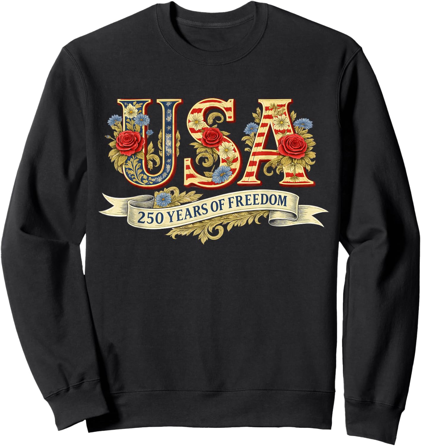 USA Floral Letters 250 Years of Freedom Vintage Sweatshirt - Sweatshirt | Black