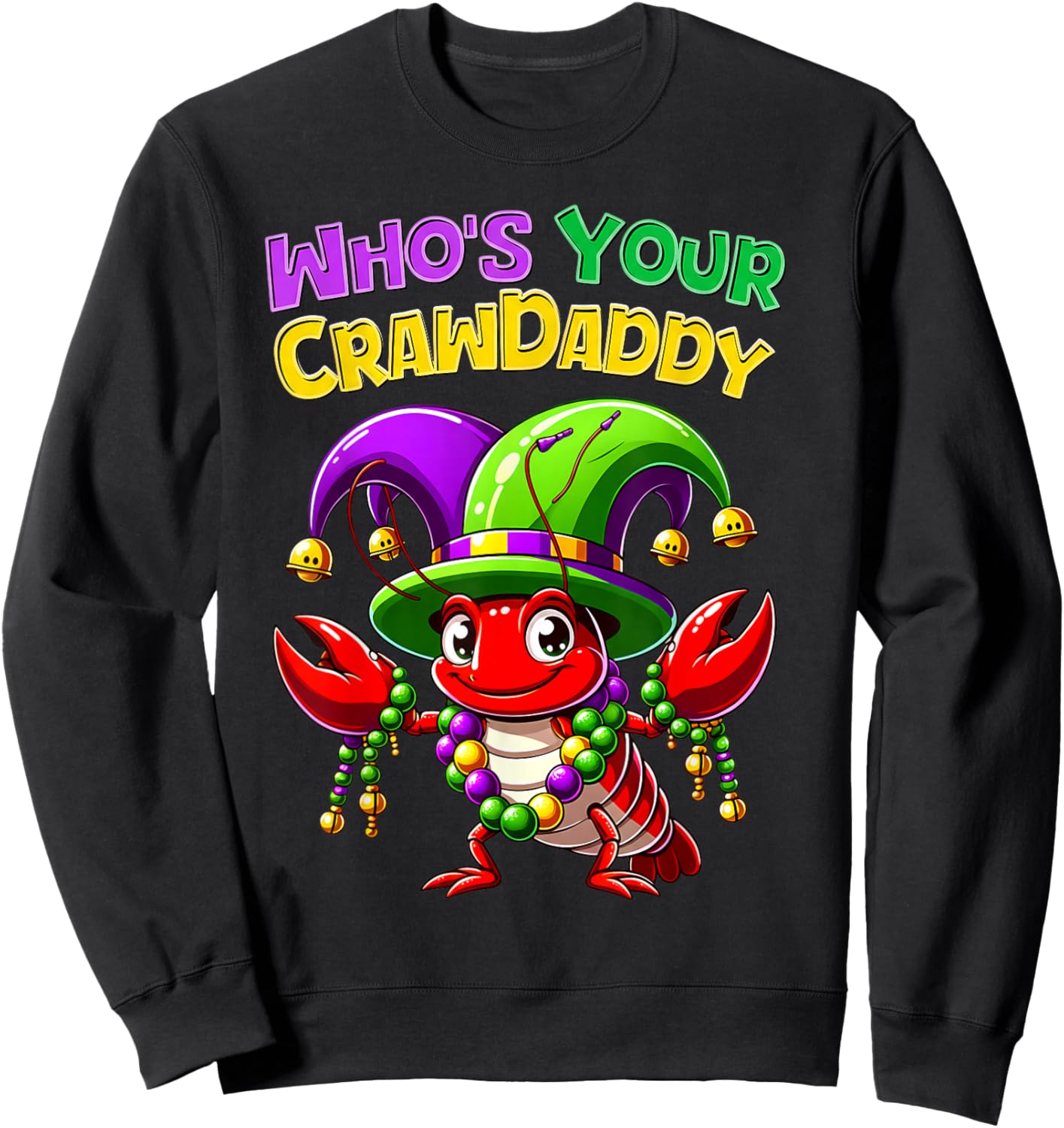 Whos Your Crawdaddy Crawfish Jester Beads Funny Mardi Gras Sweatshirt - Sweatshirt | Black