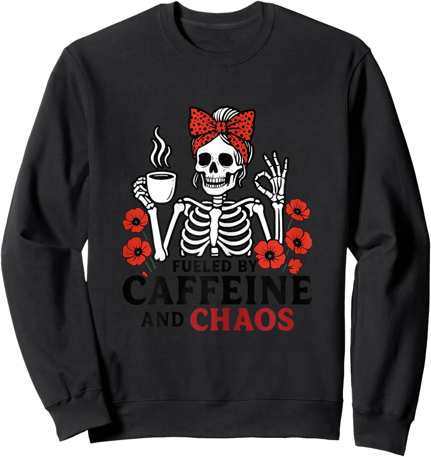 Fueled by Caffeine and Chaos Flowers Skeleton Mom Coffee Sweatshirt - Sweatshirt | Black
