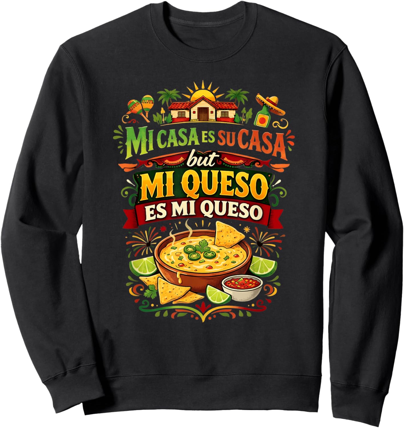 Mi Casa ES Su Casa But Mi Queso ES Mi Queso Cinco de Mayo Sweatshirt - Sweatshirt | Black