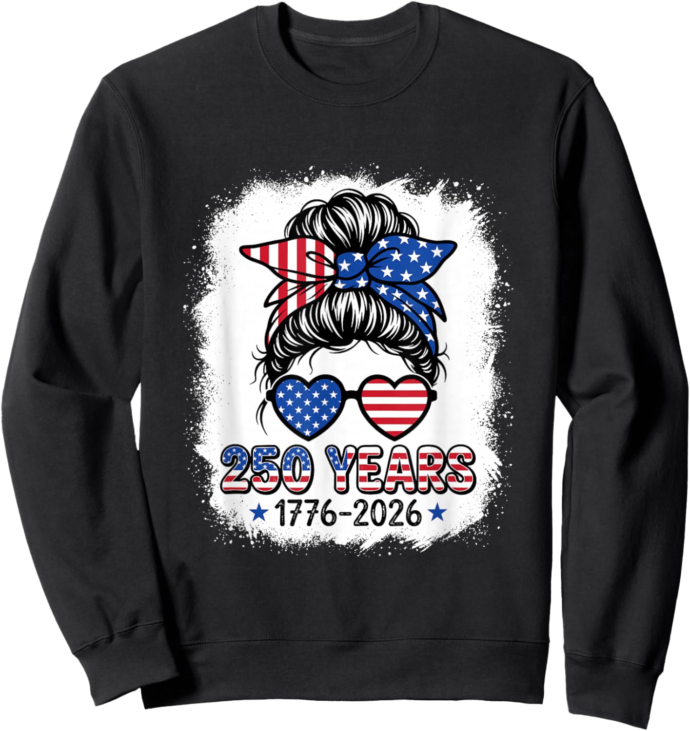 250 Years 1776 2026 Conservative Messy Bun Bleached Style Sweatshirt - Sweatshirt | Black