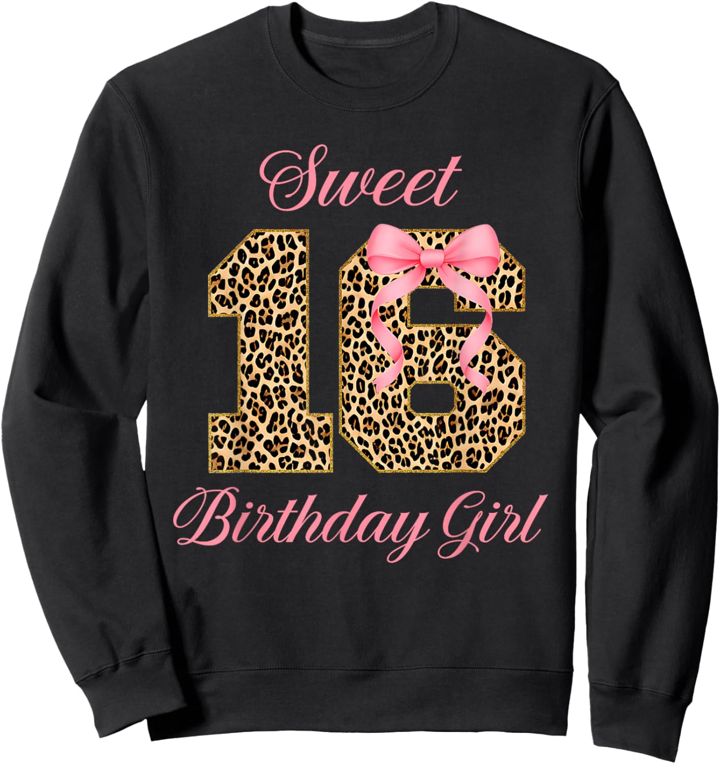 Sweet 16th Birthday Girl Pink Coquette Bow Leopard 16 Years Sweatshirt - Sweatshirt | Black