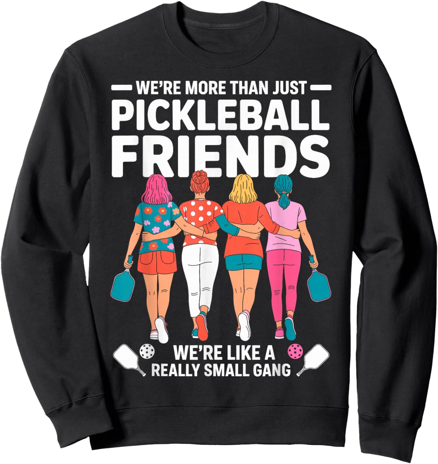 We're More Than Pickleball Friends We're Small Gang Girls Sweatshirt - Sweatshirt | Black
