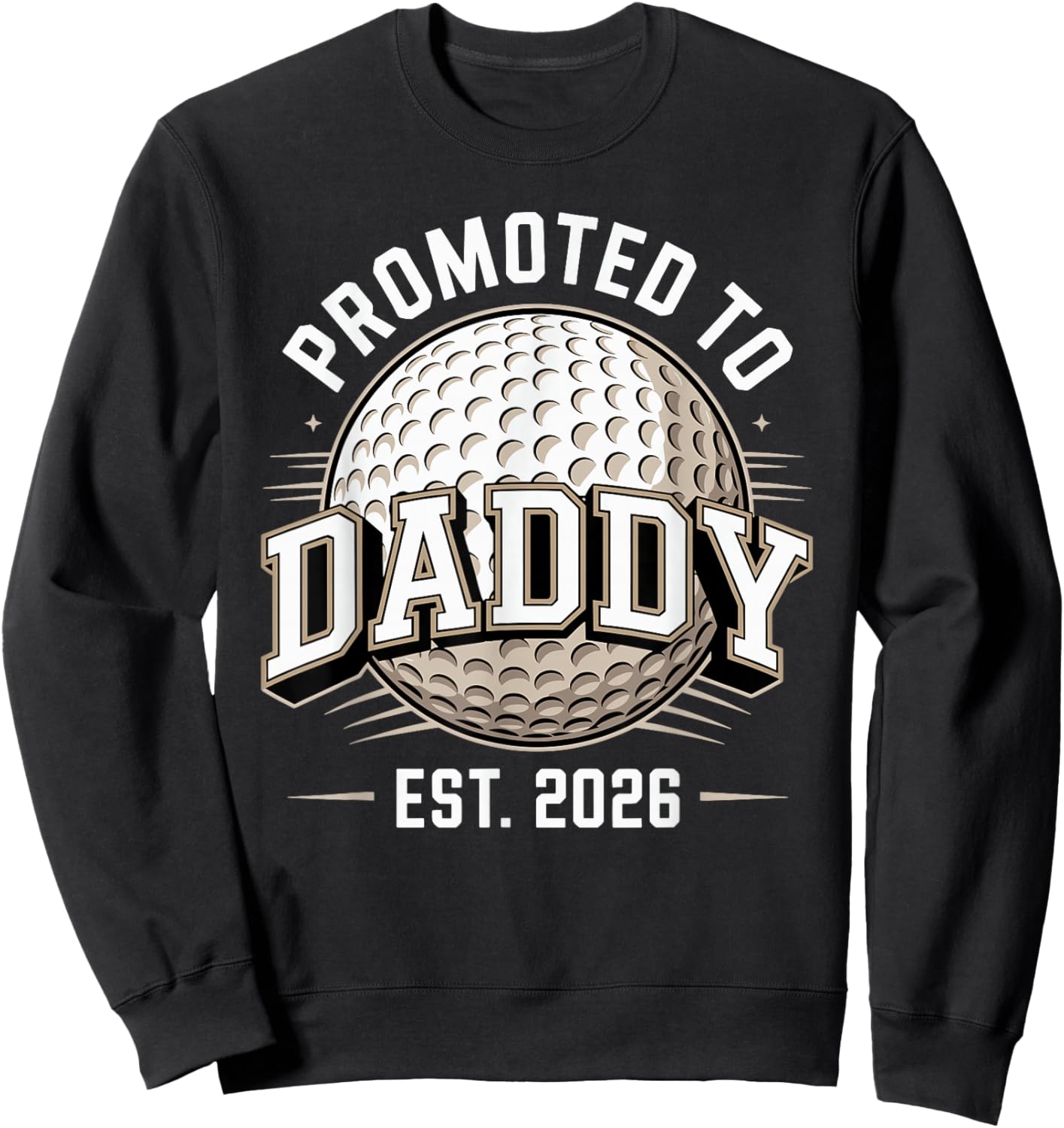 Promoted to Daddy Est 2026 Funny Golf Dad Player Sweatshirt - Sweatshirt | Black