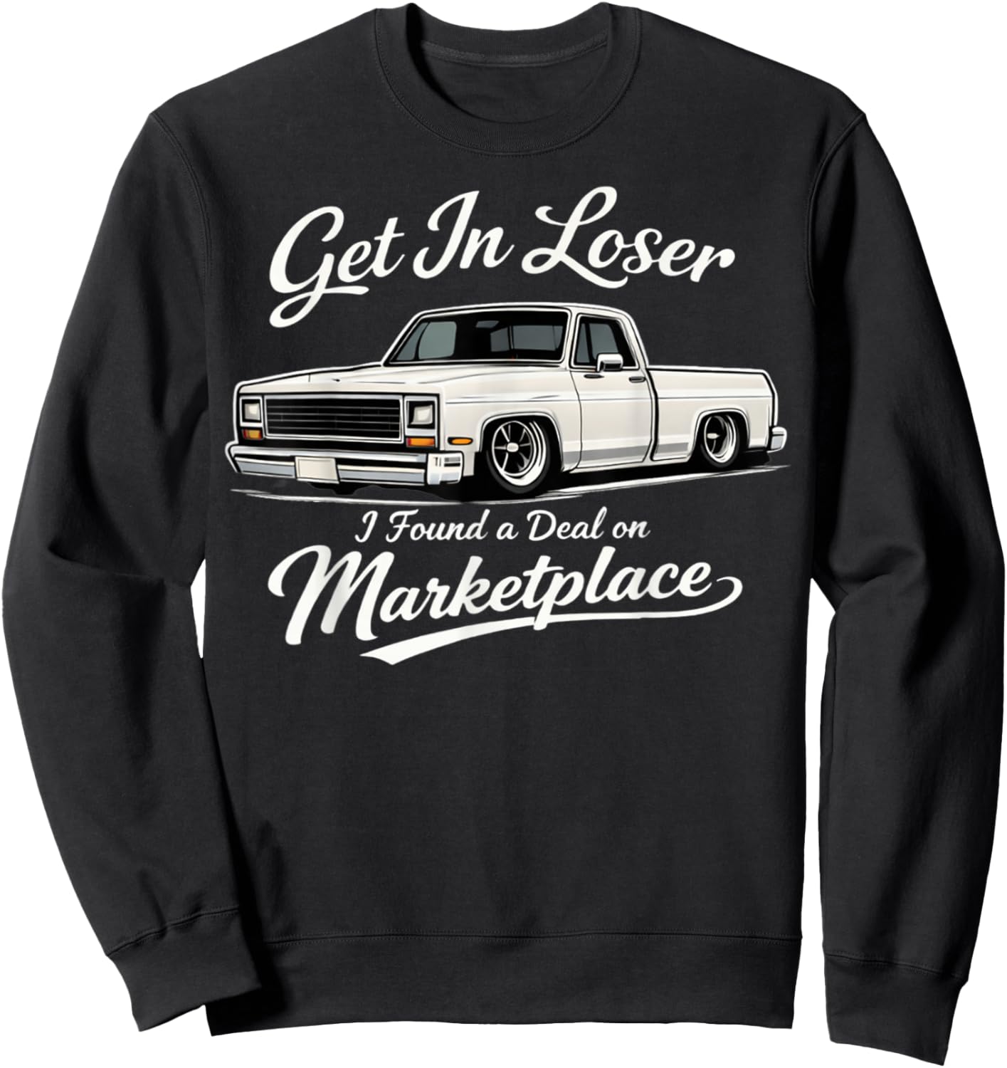 Get in Loser I Found A Deal On Marketplace Meme Sweatshirt - Sweatshirt | Black