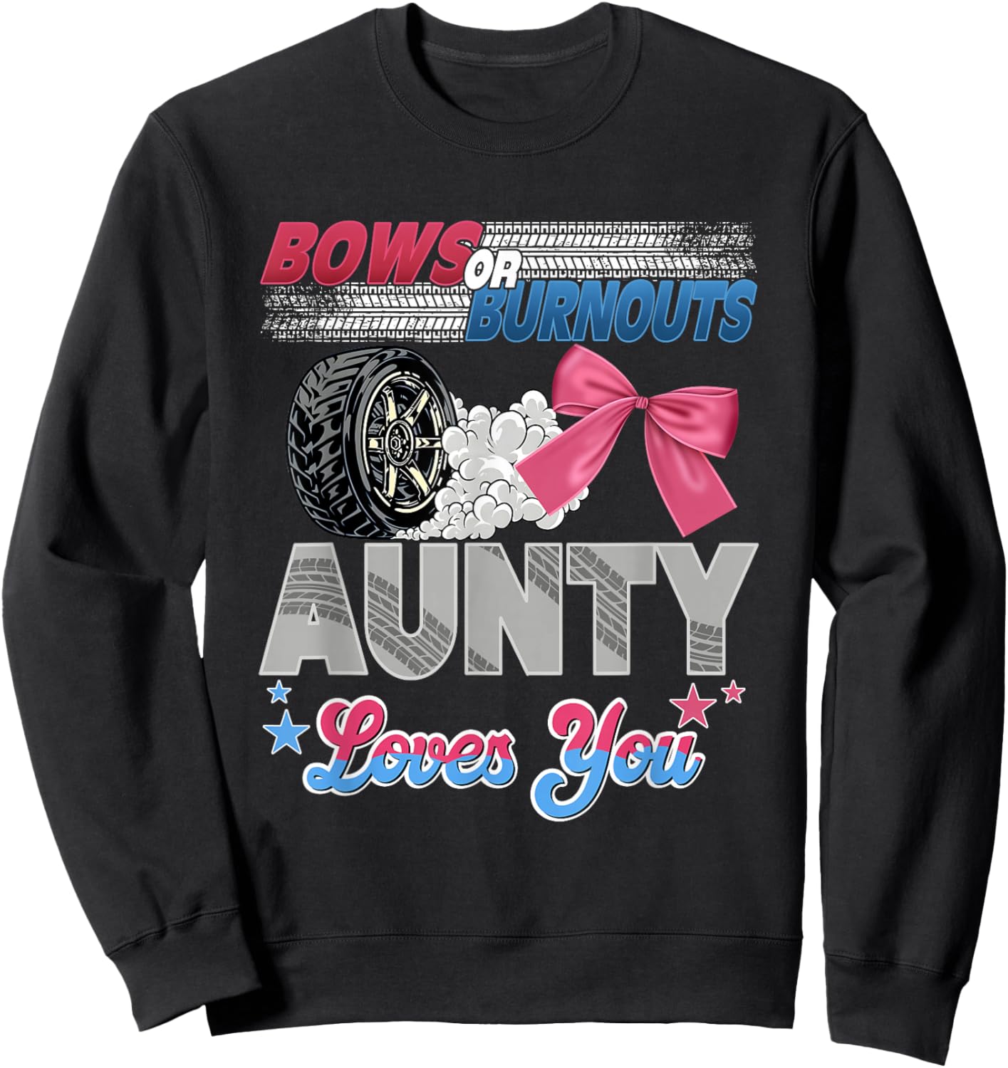Burnouts or Bows Aunty Loves You Gender Reveal Party Sweatshirt - Sweatshirt | Black