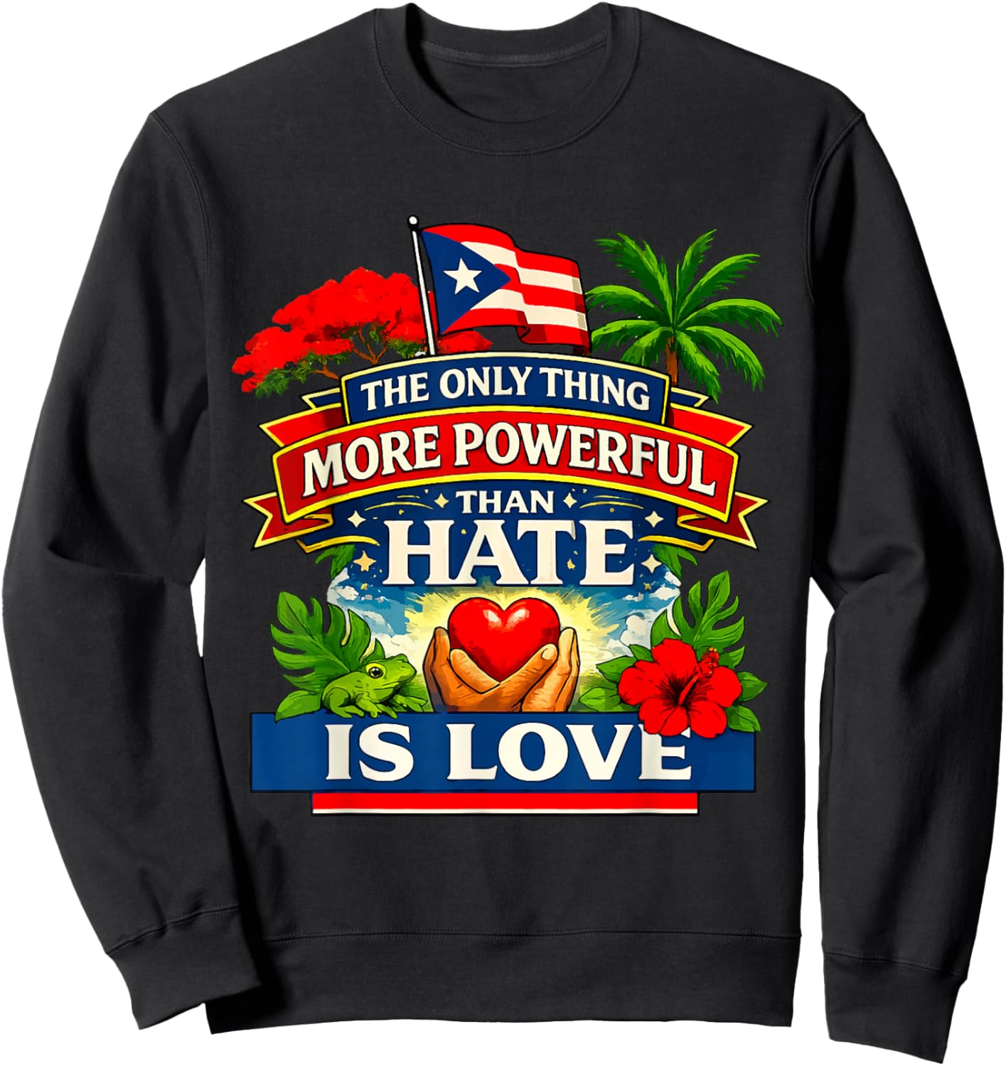The Only Thing More Powerful Than Hate is Love Flag Retro Sweatshirt - Sweatshirt | Black