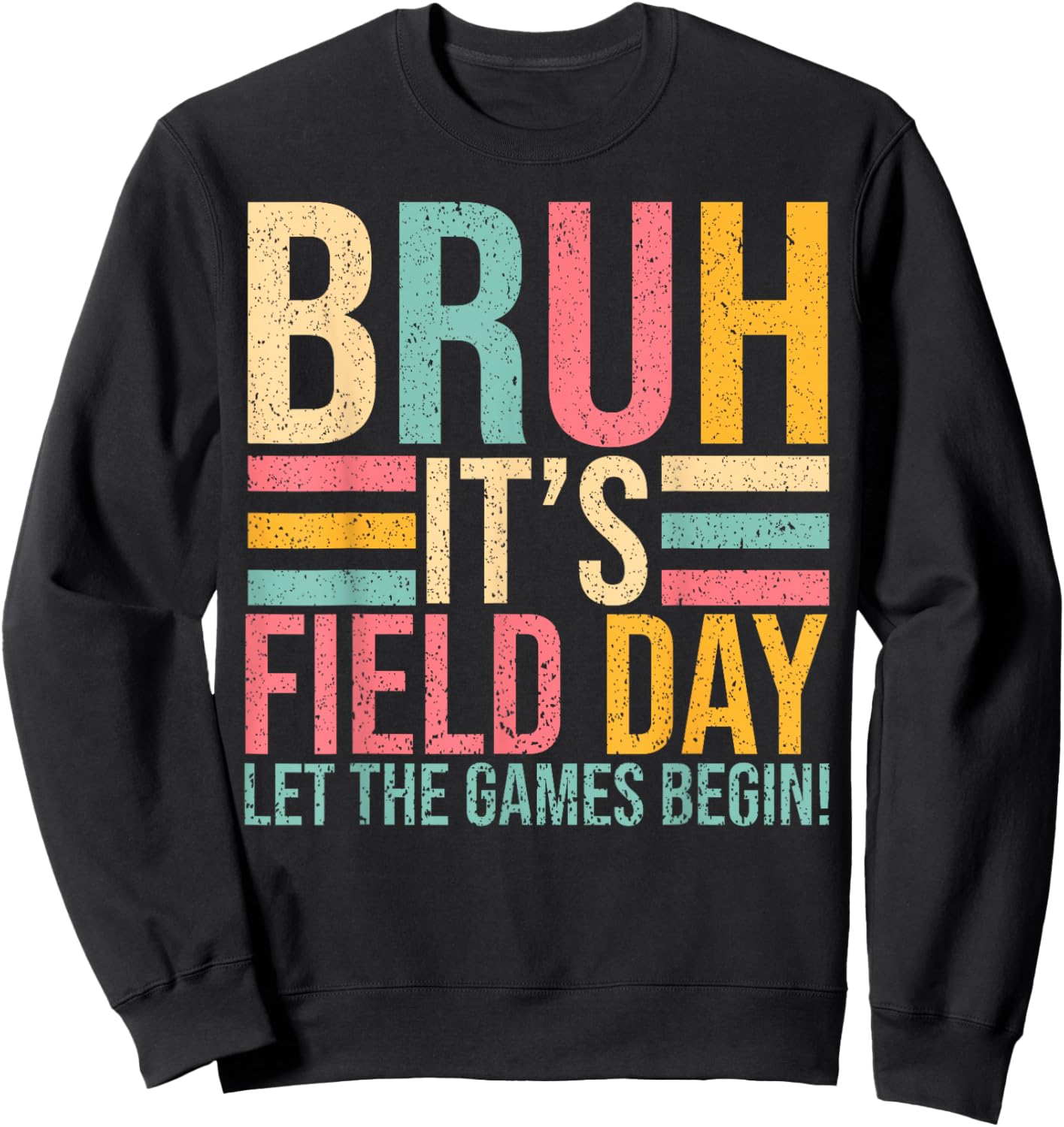 Bruh Its Field Day Let The Games Begin Men Women Kid Sweatshirt - Sweatshirt | Black