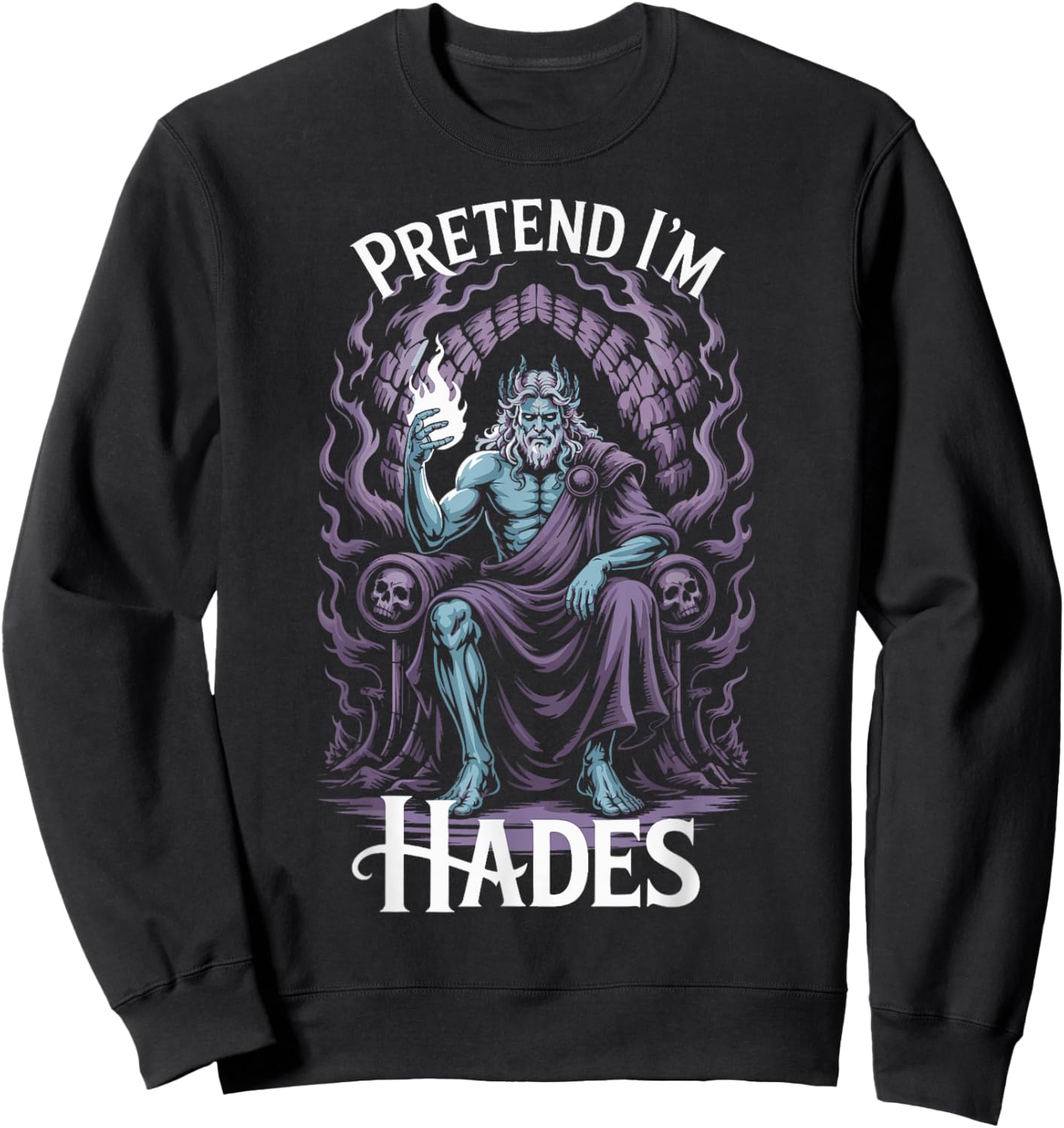 Pretend I'm Hades Costume Ancient Greek God Mythologist Sweatshirt - Sweatshirt | Black