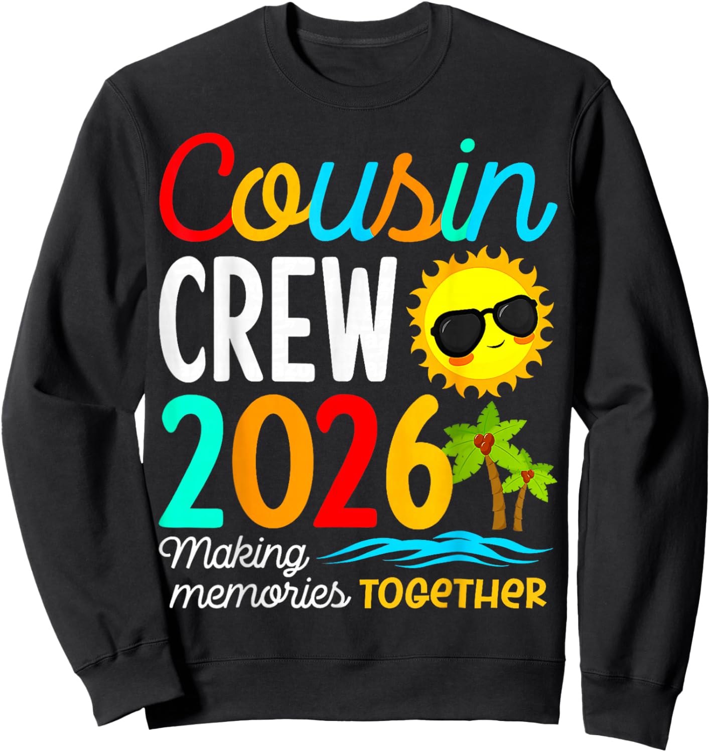 Cousin Crew 2026 Summer Vacation Beach Family Trips Matching Sweatshirt - Sweatshirt | Black