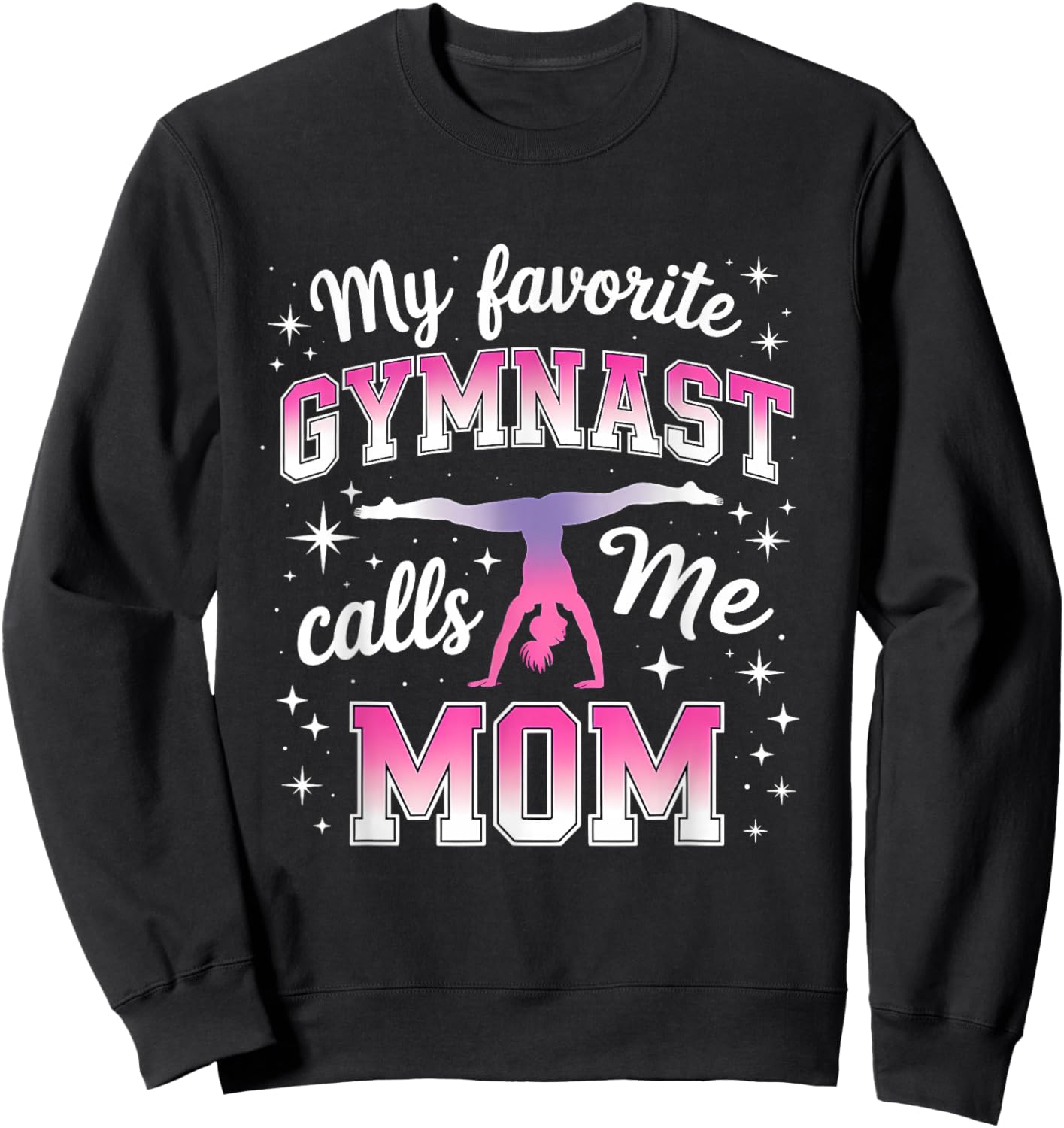 My Favorite Gymnast Calls Me Mom Sweatshirt - Sweatshirt | Black