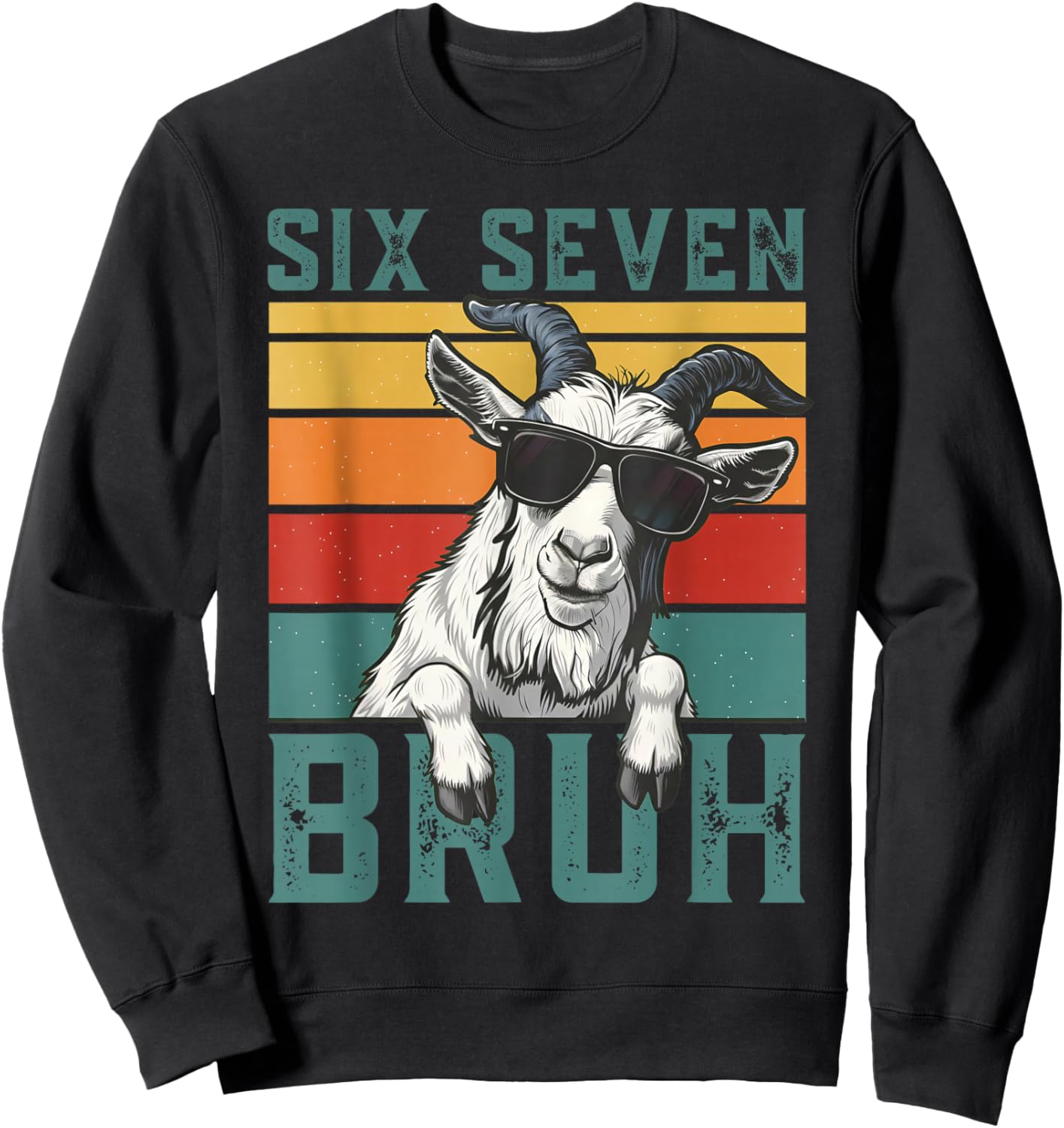 Six Seven Bruh 67 Meme Funny Goat Sunglasses Vintage 6 7 Sweatshirt - Sweatshirt | Black