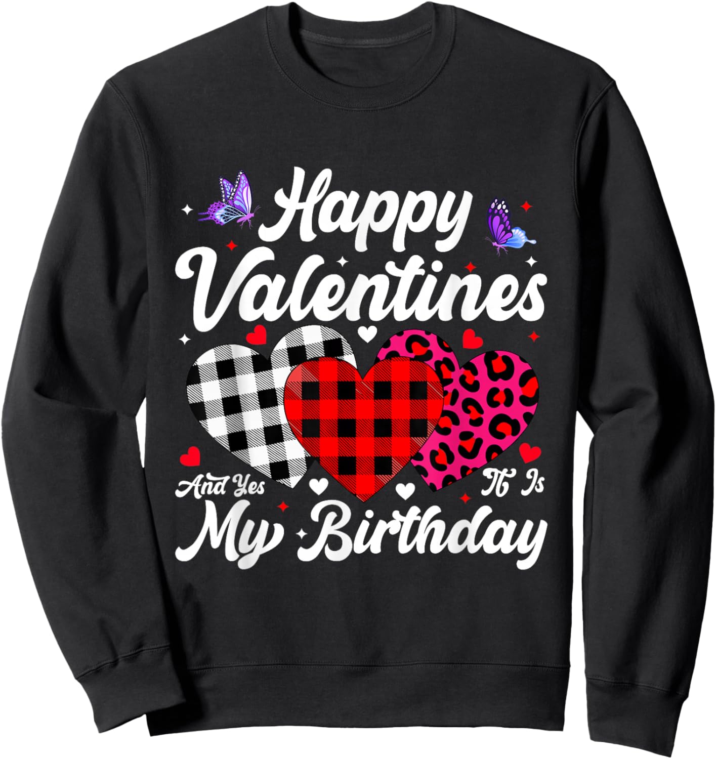Happy Valentines Funny Heart Birthday Bday Men Women Kids Sweatshirt - Sweatshirt | Black