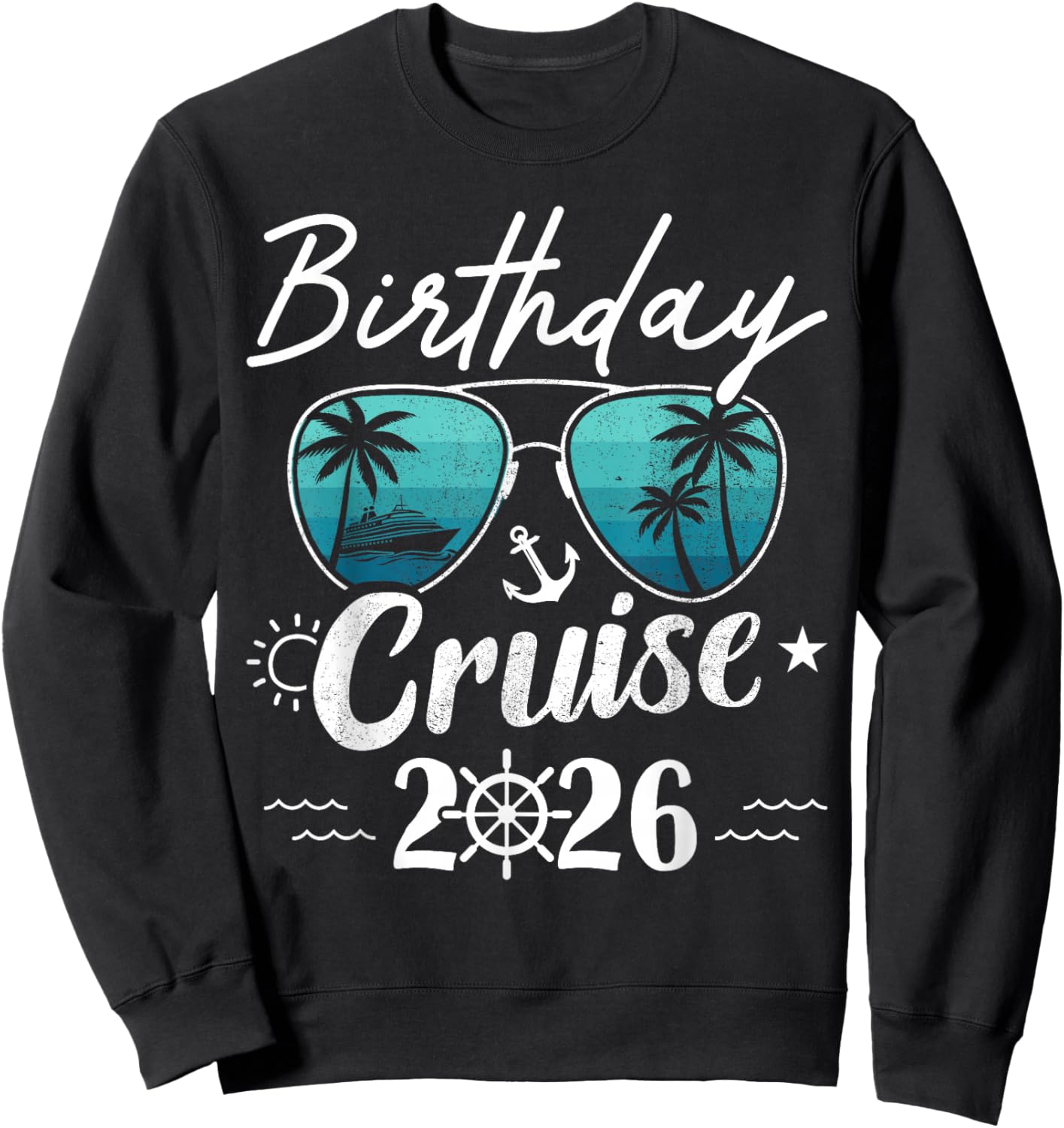 Birthday Cruise 2026 Sweatshirt - Sweatshirt | Black