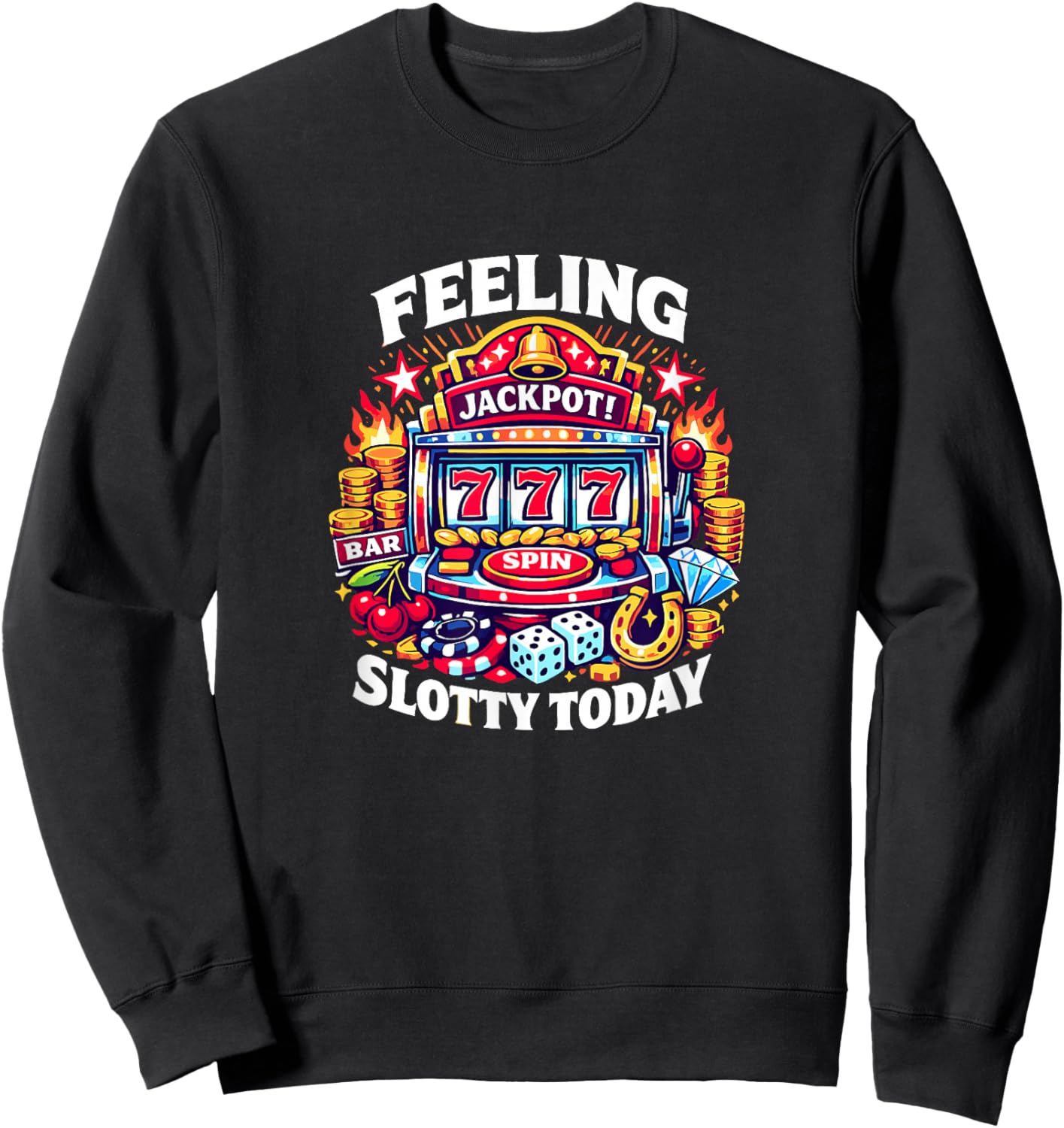 Feeling Slotty Today - Slots Sweatshirt - Sweatshirt | Black