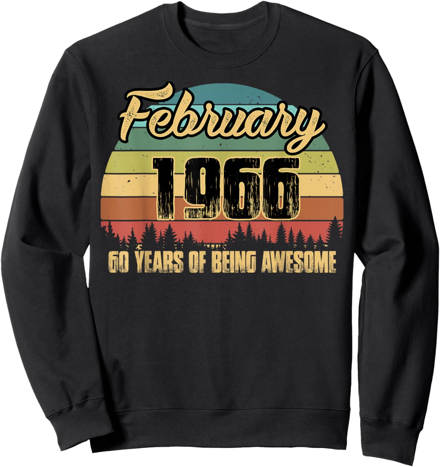 60th Birthday Gift February Being Awesome 1966 60 Years Old Sweatshirt - Sweatshirt | Black