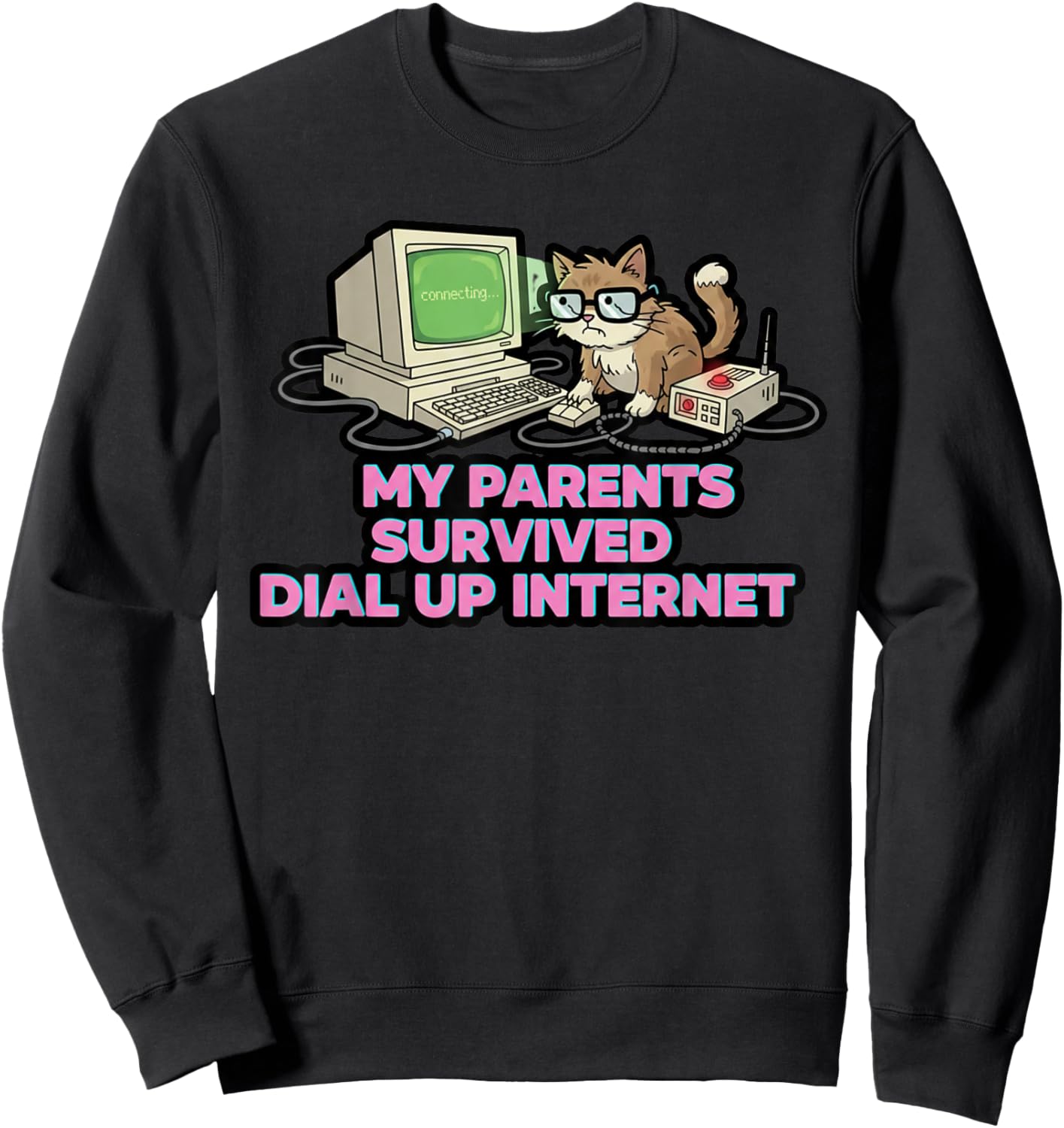 Funny Parents Survived Dial Up Internet Cat Lover Humor Sweatshirt - Sweatshirt | Black