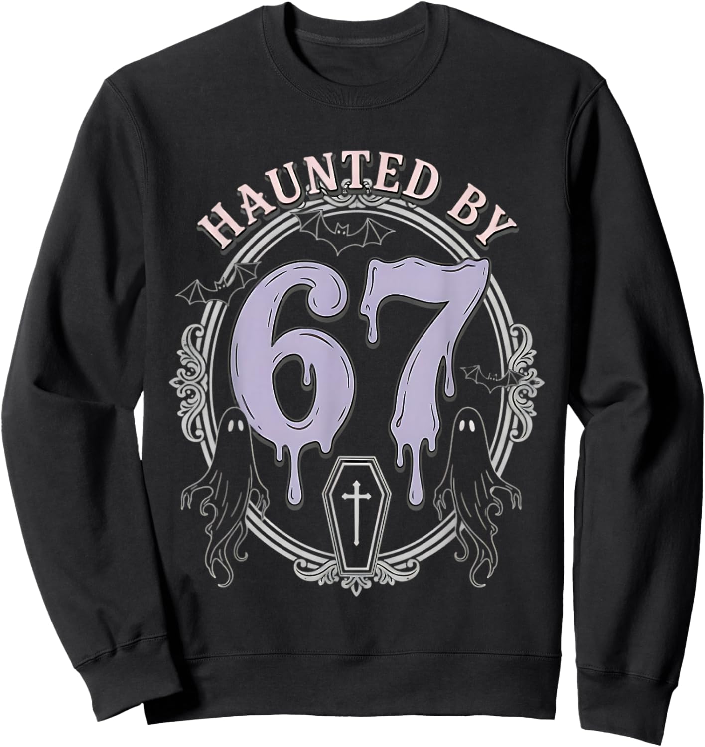Haunted by 67 Gothic Goth Halloween Meme Ghosts Coffin Drip Sweatshirt - Sweatshirt | Black